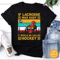 If Lacrosse Was Easy It Would Be Called Hockey Vintage T-Shirt, Hockey Shirt, Hockey Lovers Shirt, Sport Shirt, Lacrosse Shirt