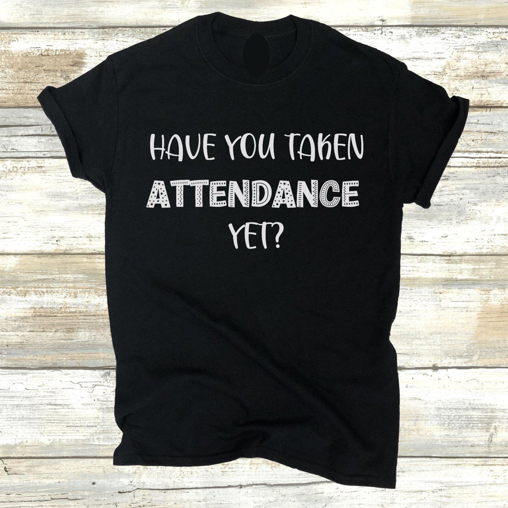 Funny Teacher Shirt, Remind Me to Take Attendance Shirt, Cute Teacher Tops, Gift for Teacher, Teacher Tees, Elementary Teacher Clothes