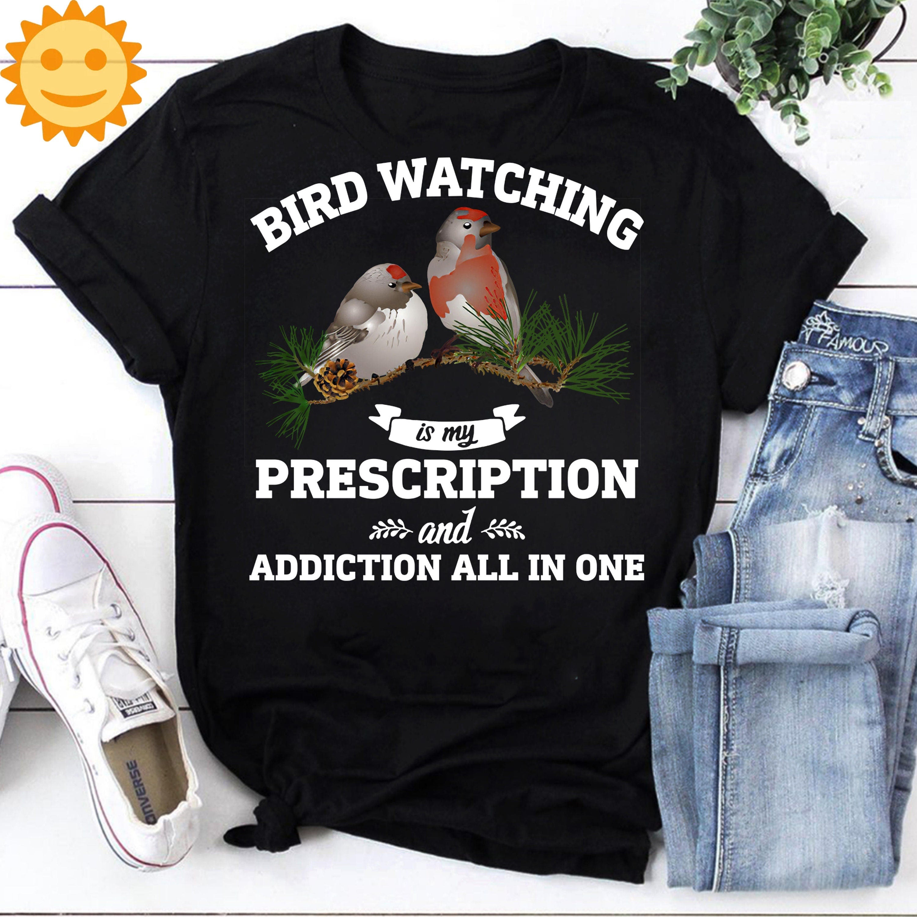Bird Watching Is My Prescription And Addiction All In One Vintage T-Shirt, Bird Shirt, Bird Lovers Shirt, Bird Watching Shirt