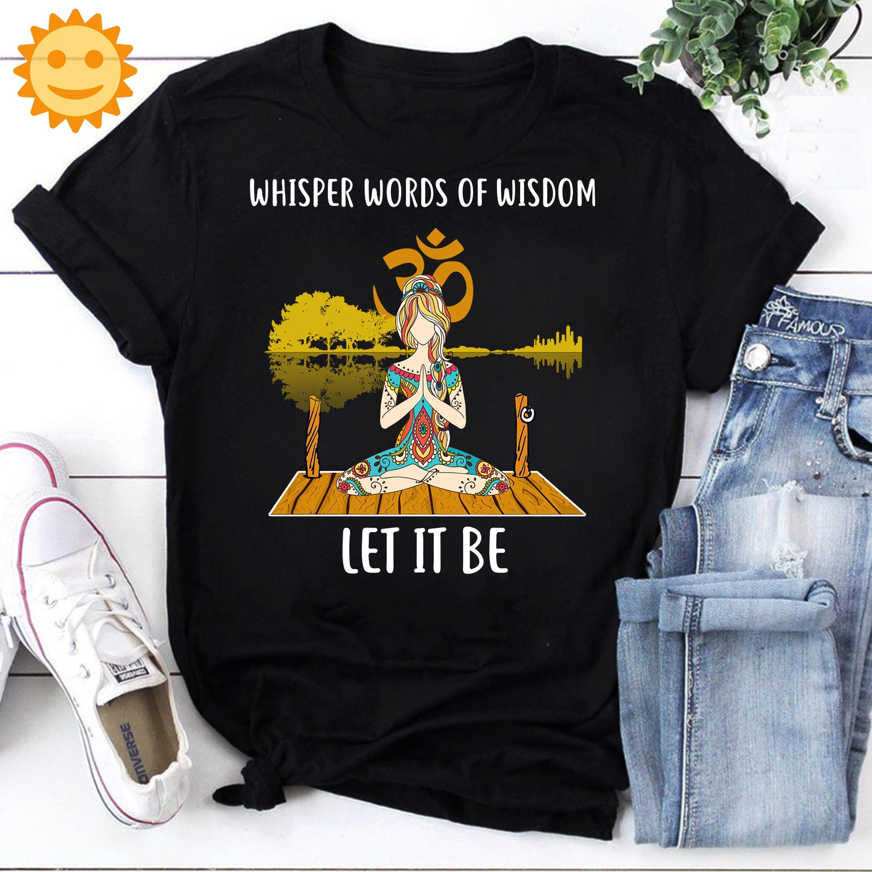 Whisper Words Of Wisdom Let It Be Vintage T-Shirt, Namaste Shirt, Hippie Shirt, Yoga Shirt, Meditate Shirt, Hippie Lovers Shirt