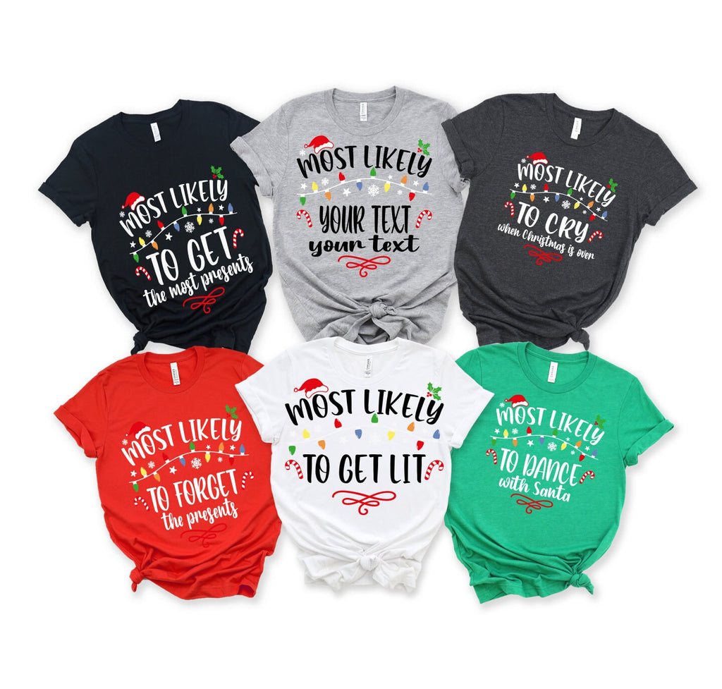 Most Likely Quotes And Custom Christmas Shirt, Christmas Funny Shirt, Family Shirt, Christmas Custom Shirt, Christmas Funny Tee, Reunion