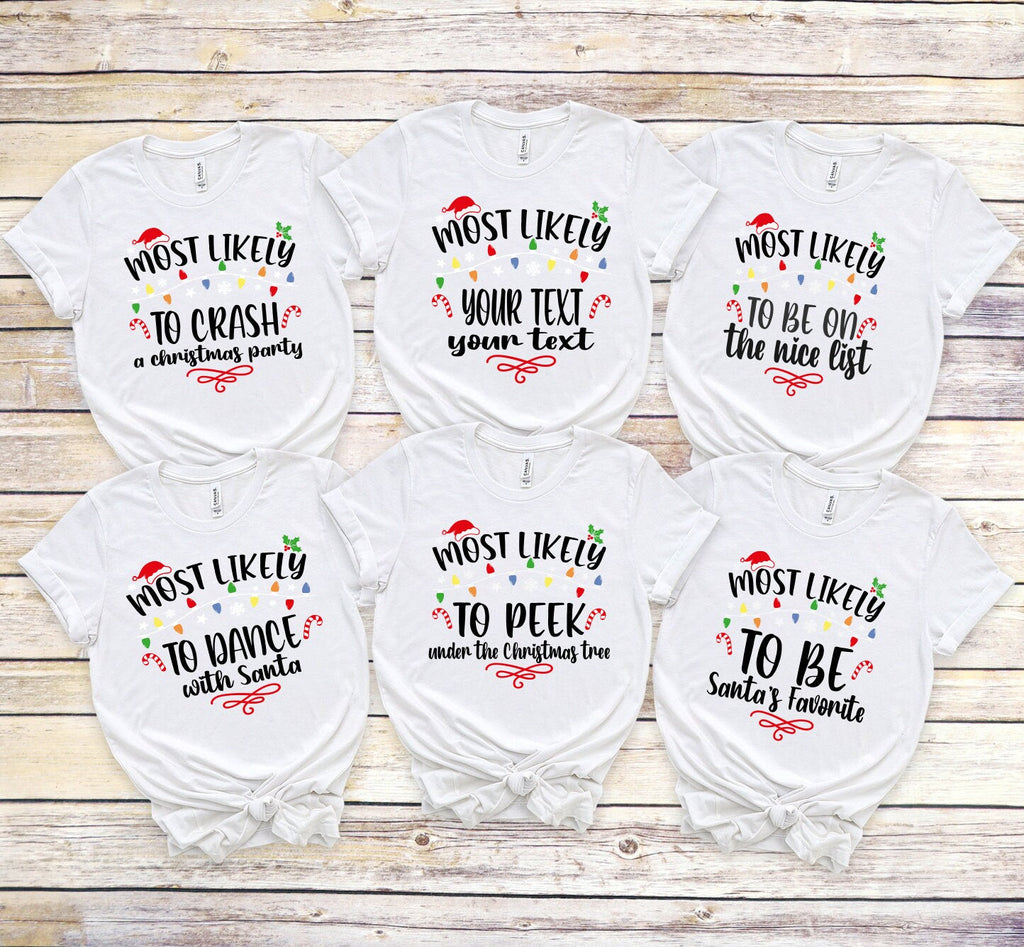 Most Likely Quotes And Custom Christmas Shirt, Christmas Funny Shirt, Family Shirt, Christmas Custom Shirt, Christmas Funny Tee, Reunion