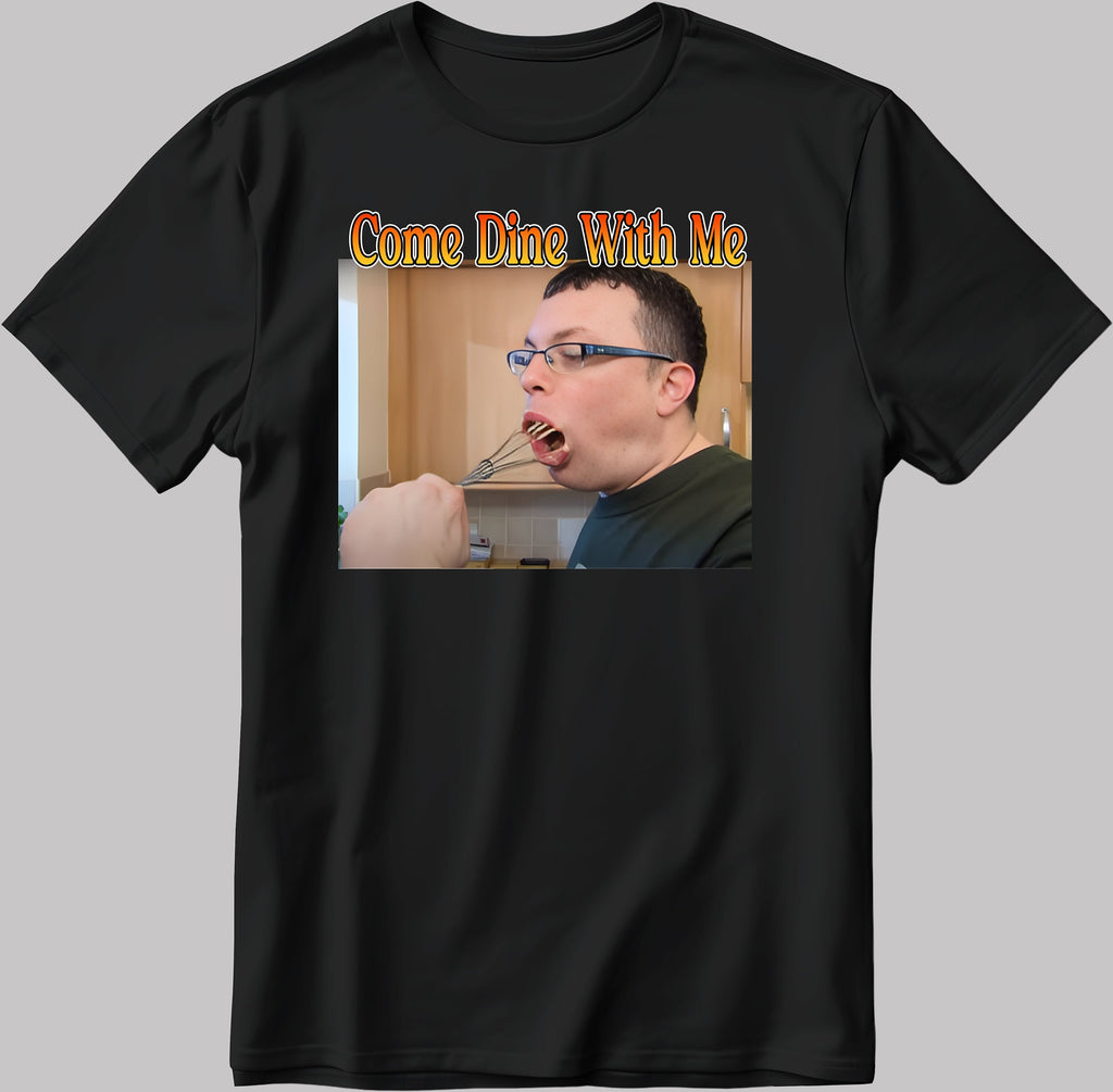 Funny Come Dine With Me Short Sleeve White-Black Men's / Women's T Shirt E130