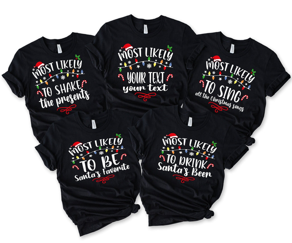Most Likely Quotes And Custom Christmas Shirt, Christmas Funny Shirt, Family Shirt, Christmas Custom Shirt, Christmas Funny Tee, Reunion