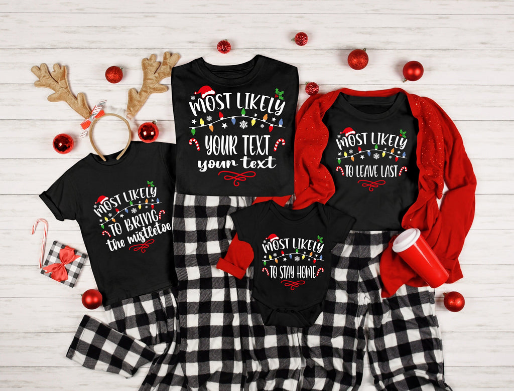 Most Likely Quotes And Custom Christmas Shirt, Christmas Funny Shirt, Family Shirt, Christmas Custom Shirt, Christmas Funny Tee, Reunion