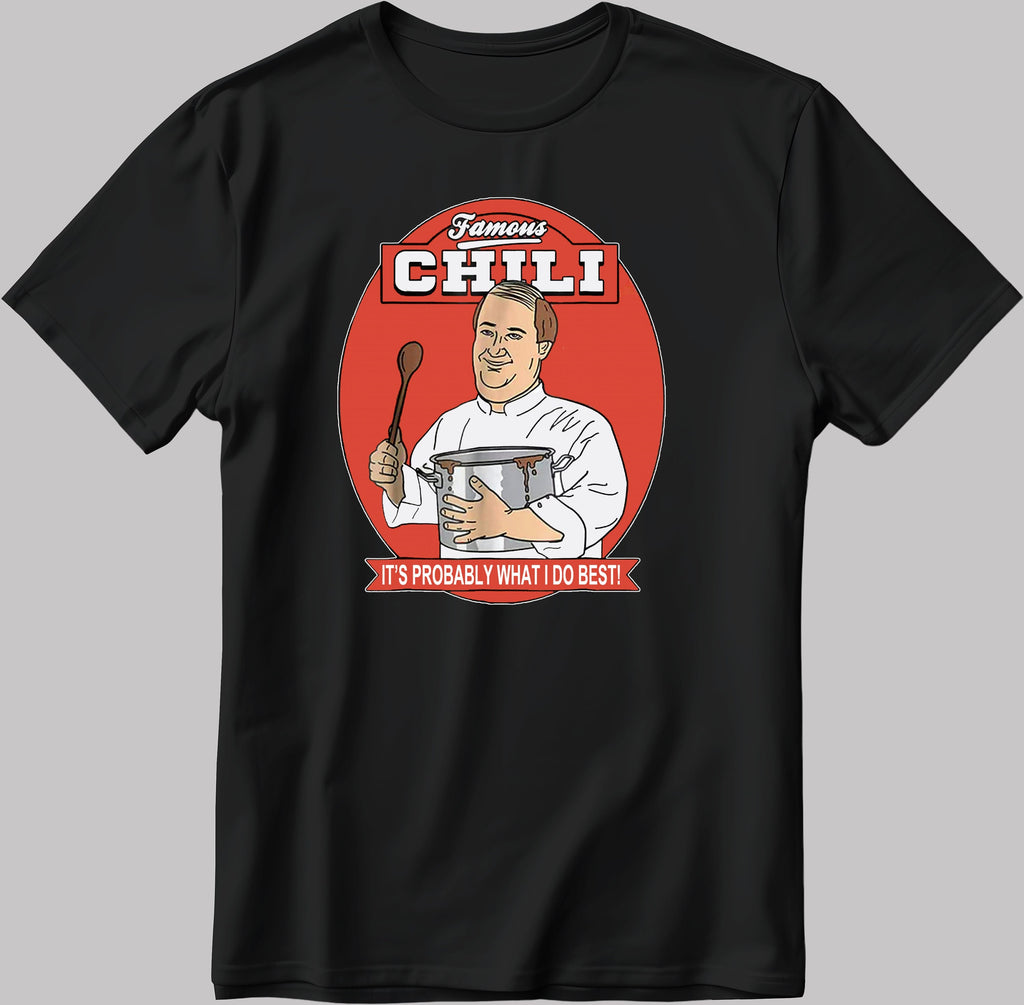 Famous Chili It's Probably What I Do Best, Short Sleeve White-Black Men's / Women's T Shirt G802