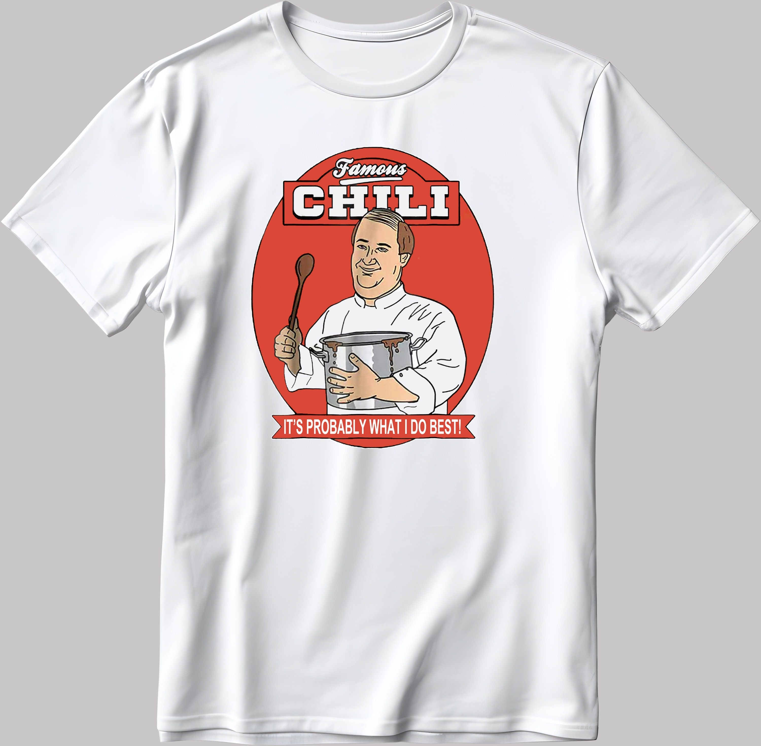 Famous Chili It's Probably What I Do Best, Short Sleeve White-Black Men's / Women's T Shirt G802