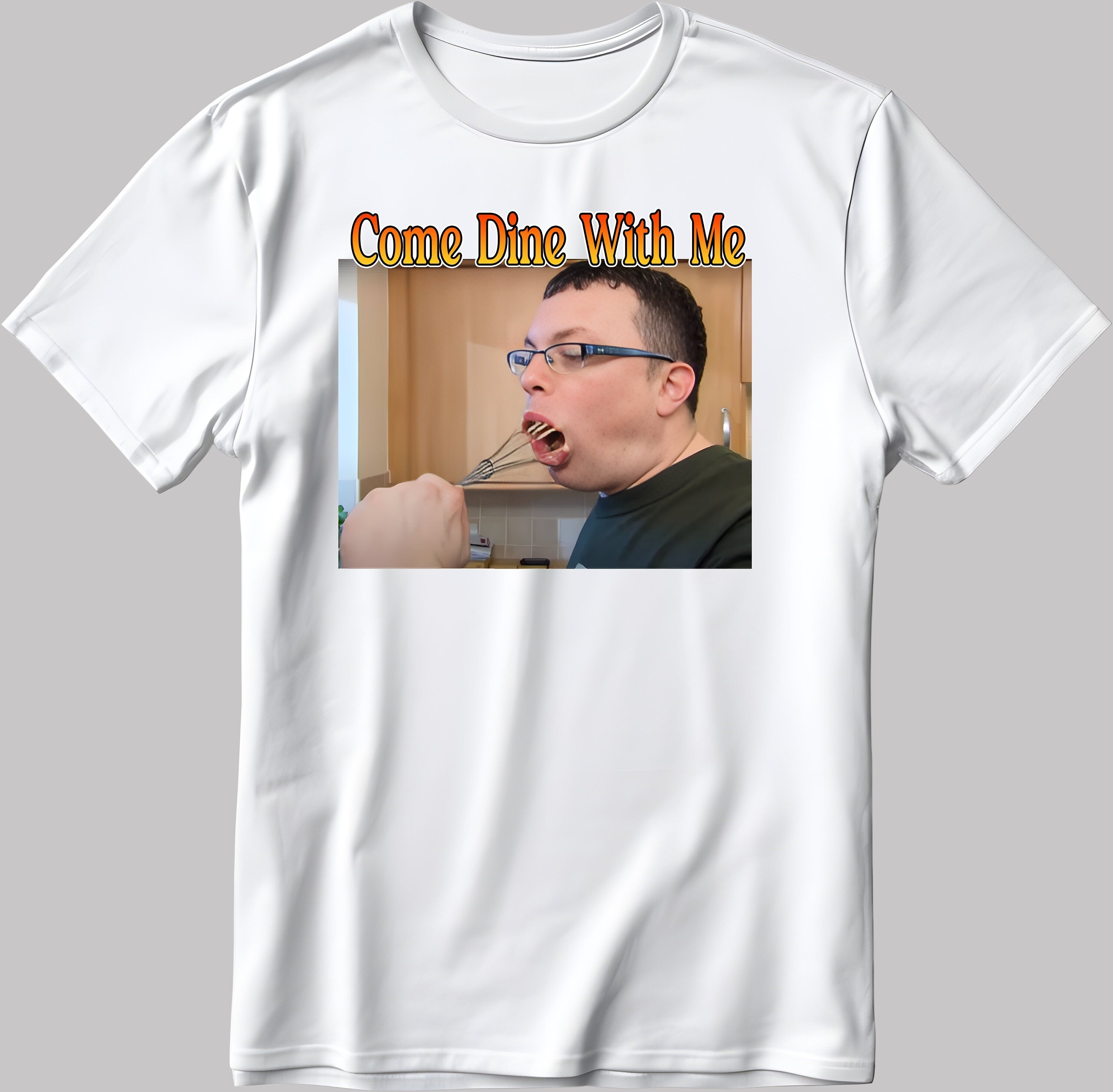 Funny Come Dine With Me Short Sleeve White-Black Men's / Women's T Shirt E130