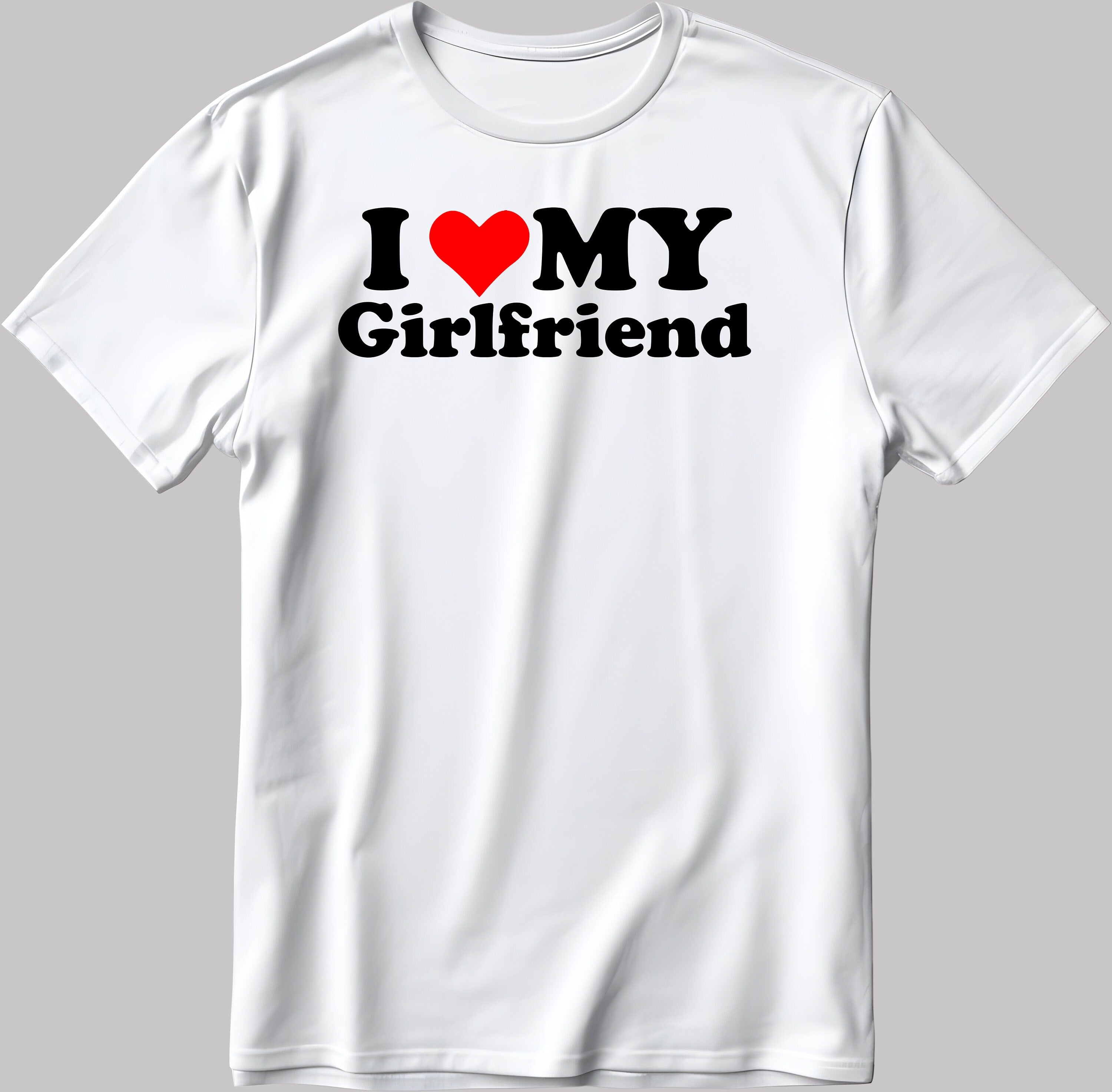 I Love My Girlfriend Short Sleeve White-Black Men's / Women's T Shirt E140