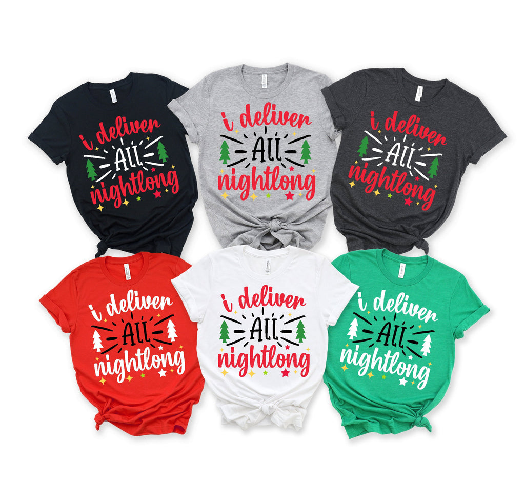 I Deliver all night long Shirt, Christmas Funny Sweatshirt, Christmas Sweater, Gift For him, Gift for christmas, Santa Funny Shirt,Funny Tee