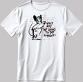 What Are We Going To Do Tonight Short Sleeve White-Black Men's / Women's T Shirt N584