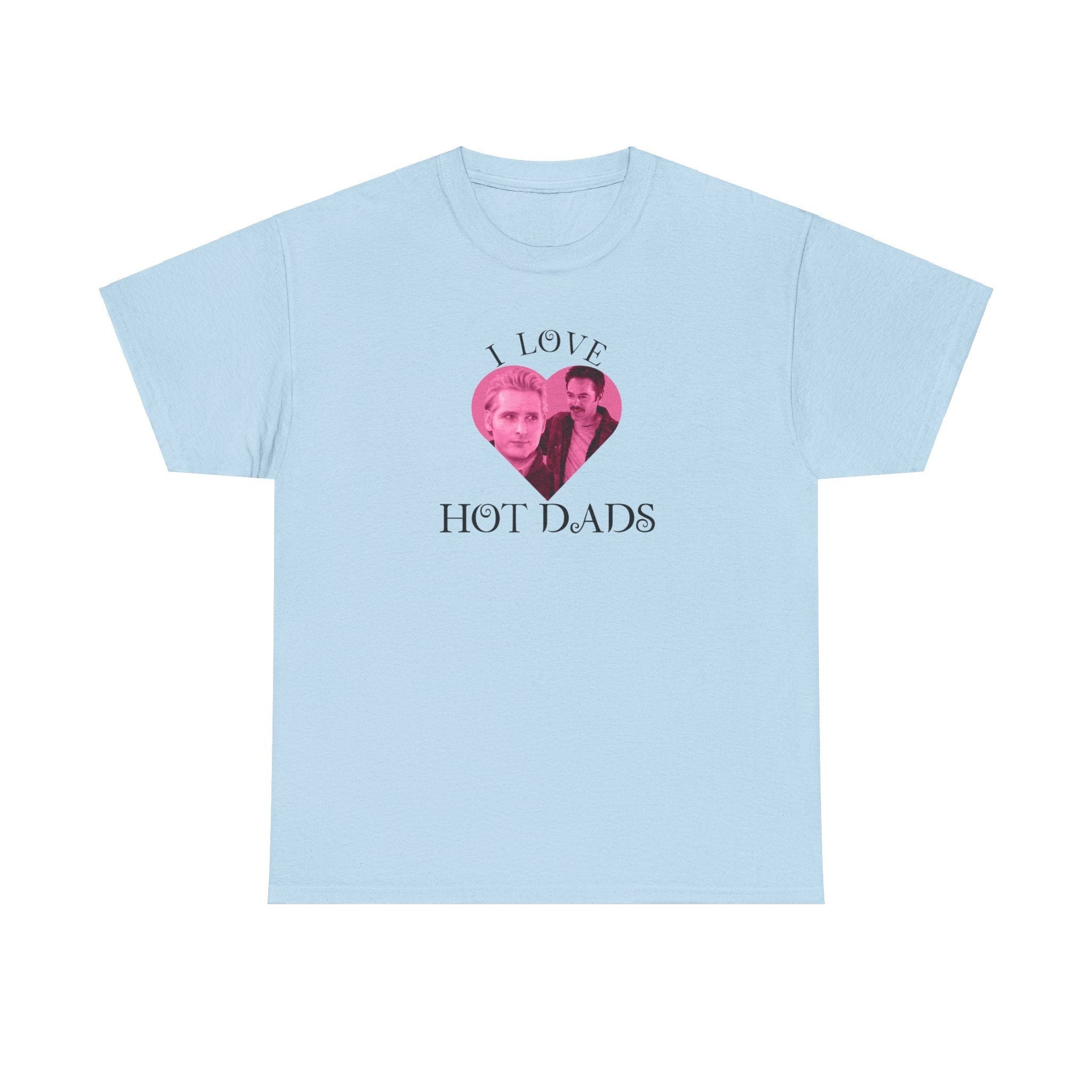 I Love hot dads - twilight - Charlie Carlisle - Funny T-Shirt - Unisex Heavy Cotton Tee