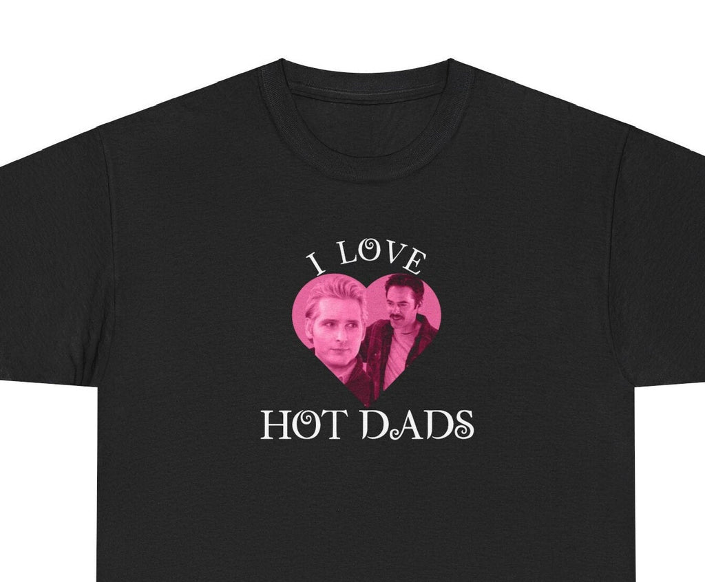 I Love hot dads - twilight - Charlie Carlisle - Funny T-Shirt - Unisex Heavy Cotton Tee