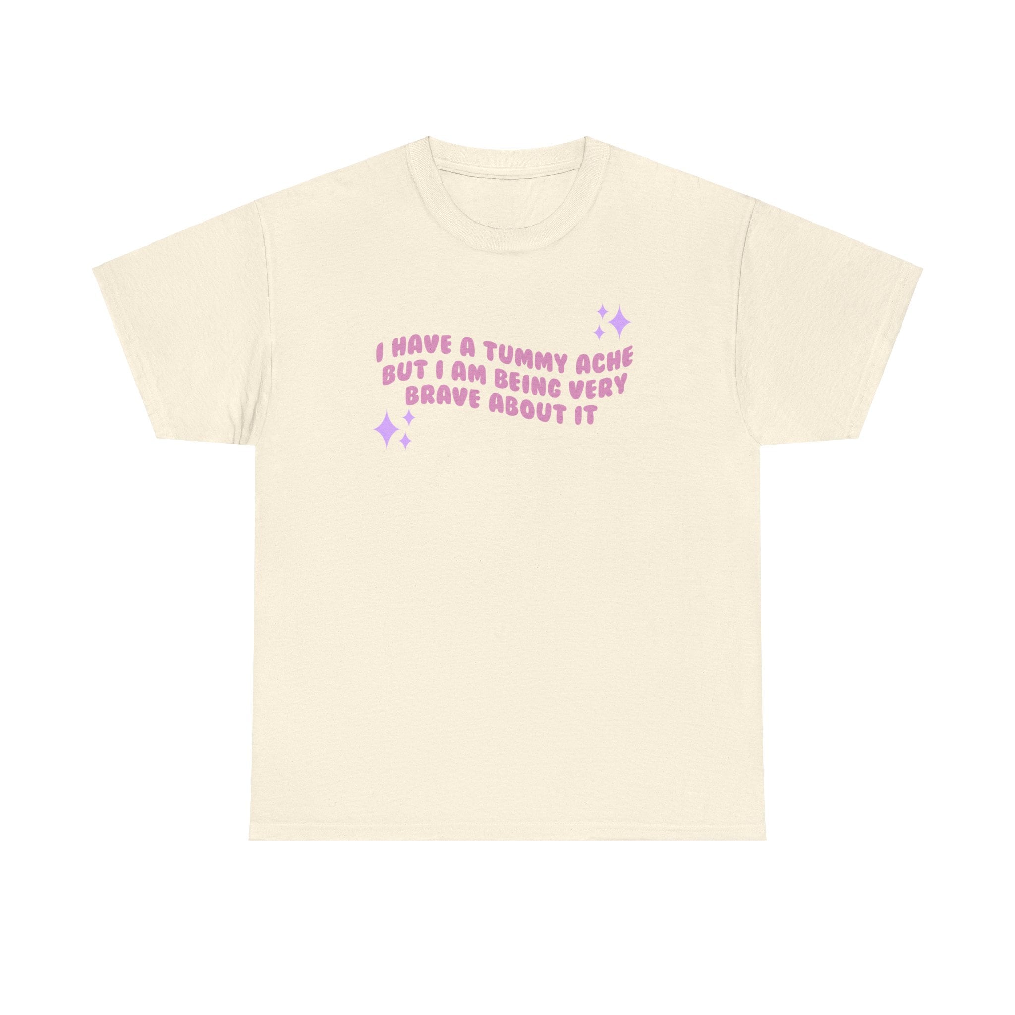 I have a tummy ache but i'm being very brave about it - funny cute - t- shirt - Unisex Heavy Cotton Tee