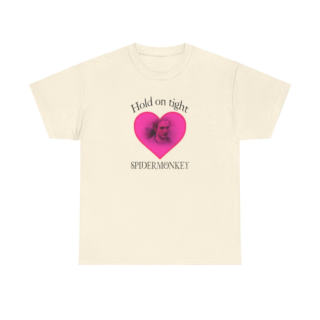 Hold on tight spider monkey - edward cullen quote - twilight inspired T- shirt - Unisex Heavy Cotton Tee