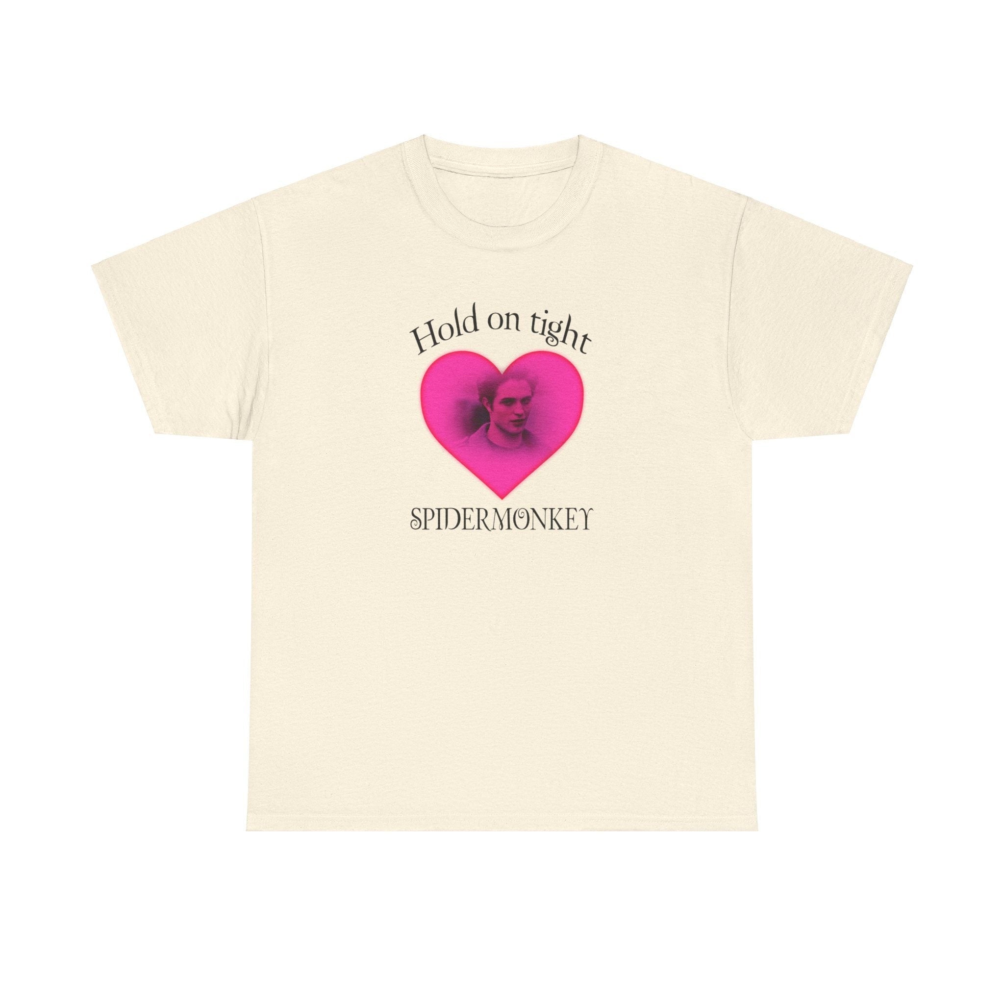 Hold on tight spider monkey - edward cullen quote - twilight inspired T- shirt - Unisex Heavy Cotton Tee