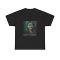 Rosalie Hale - Funny T-shirt - Is she even Italian - Twilight inspired - Unisex Heavy Cotton Tee