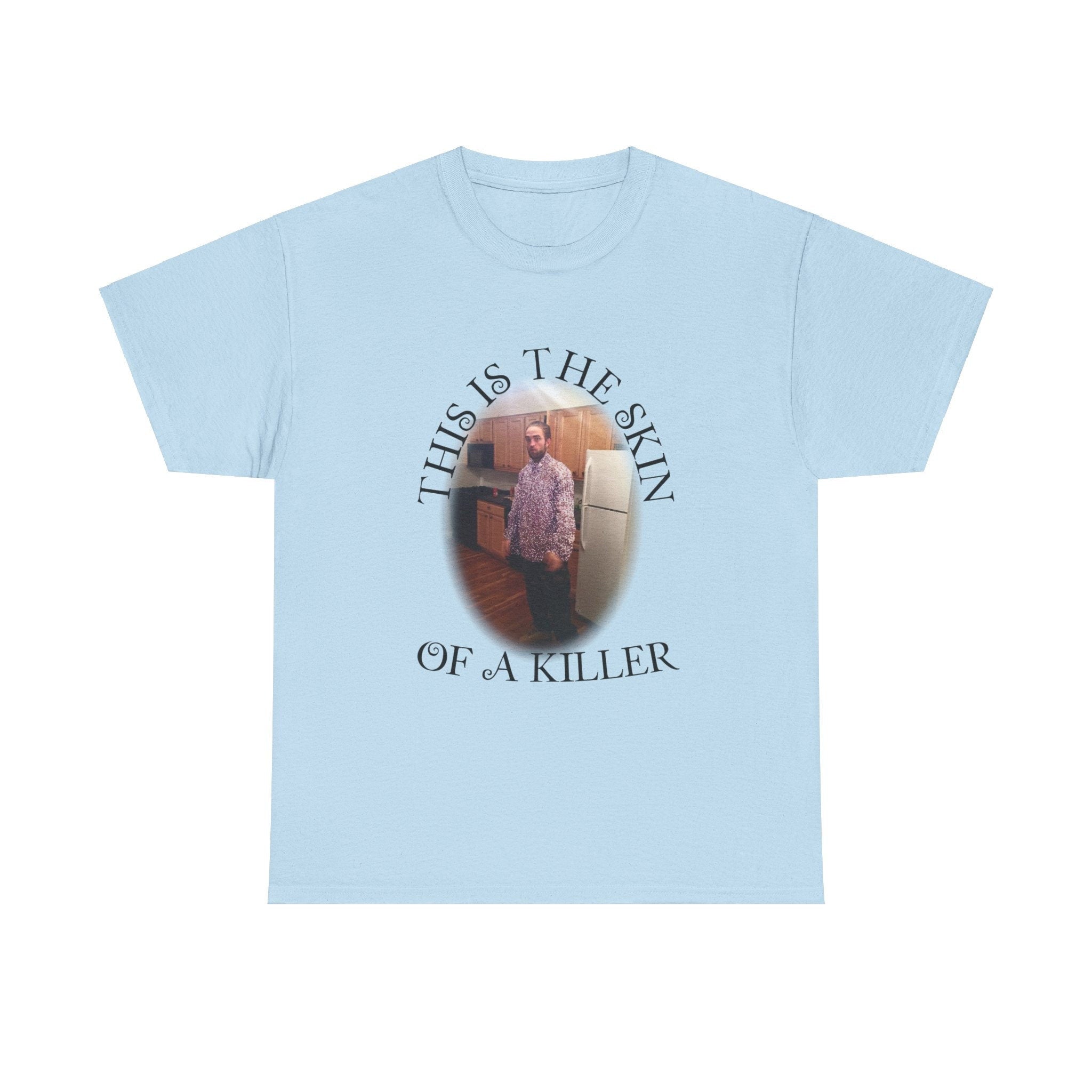 This is the skin of a killer - funny Twilight inspired Tee - Robert Patterson - Edward Cullen - Quote - Unisex Heavy Cotton Tee
