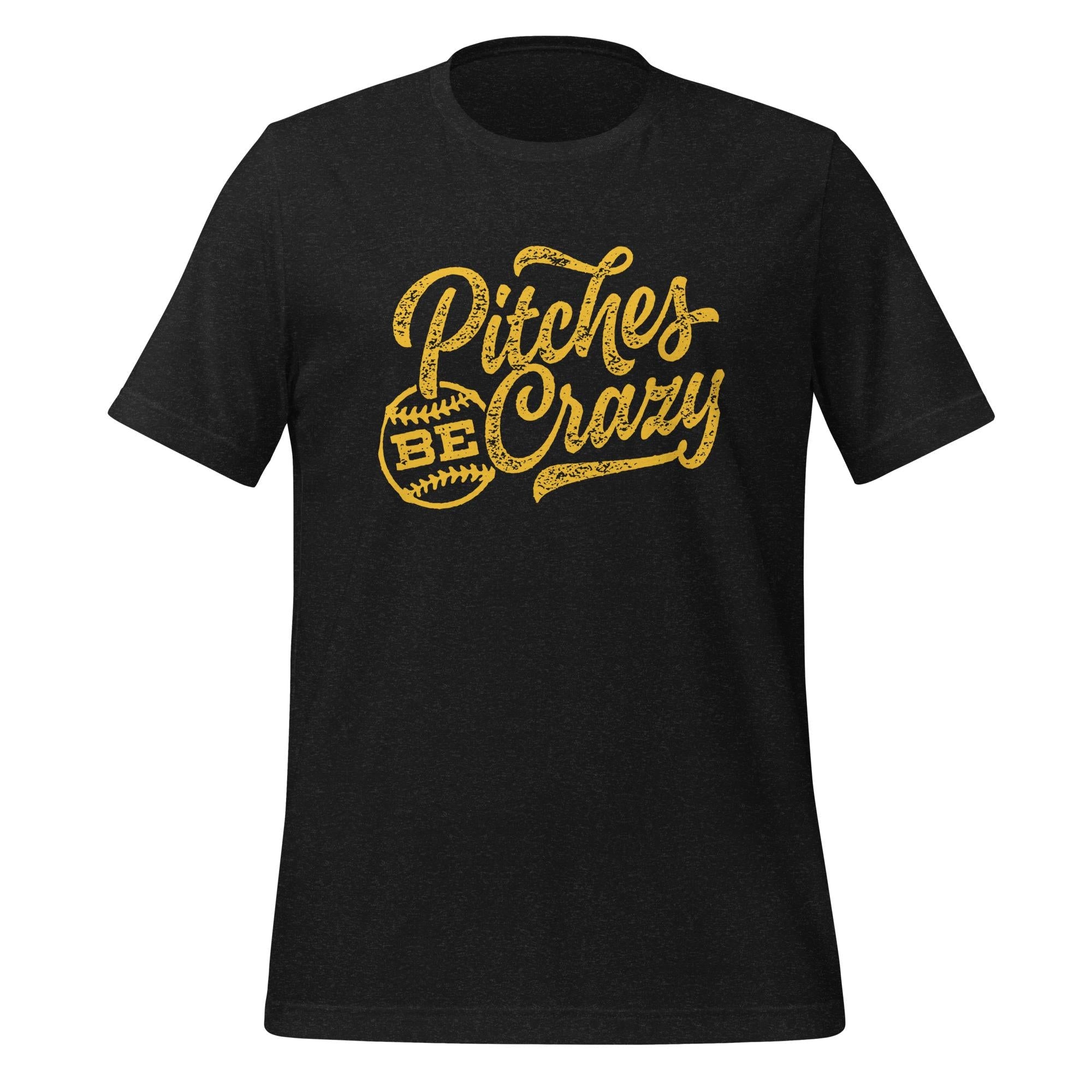 Pittsburgh Pitches Be Crazy T-Shirt