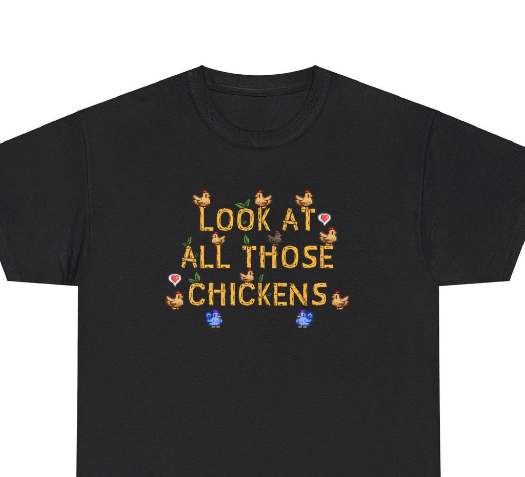 Look at all those Chickens - Stardew Valley inspired - Vine inspired funny T-shirt - Unisex Heavy Cotton Tee