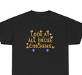 Look at all those Chickens - Stardew Valley inspired - Vine inspired funny T-shirt - Unisex Heavy Cotton Tee
