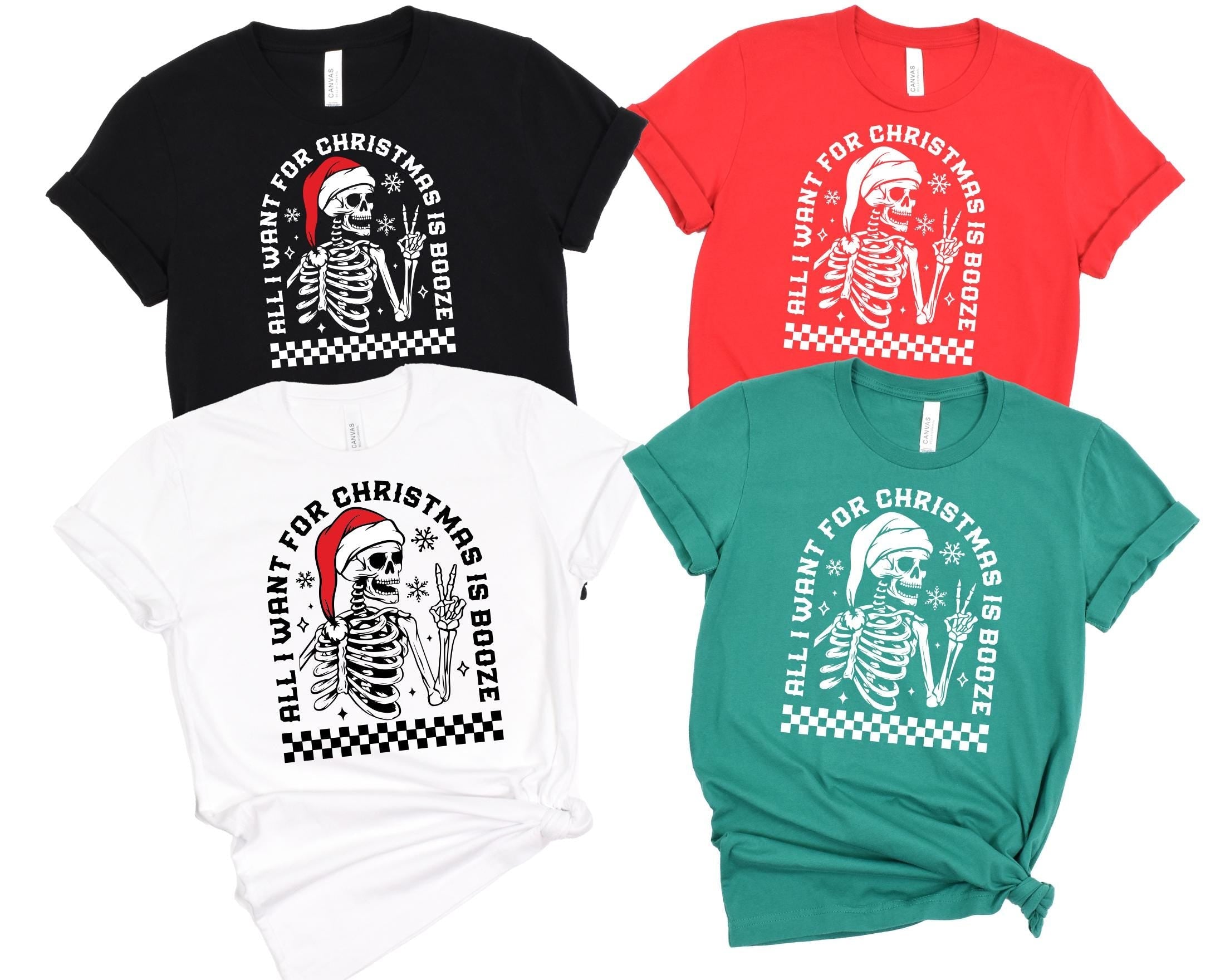 All I Want For Christmas Is Booze Shirt, Funny Drinking Shirt, Skeleton Christmas shirt,  Skeleton Christmas Sweatshirt, Christmas Shirt