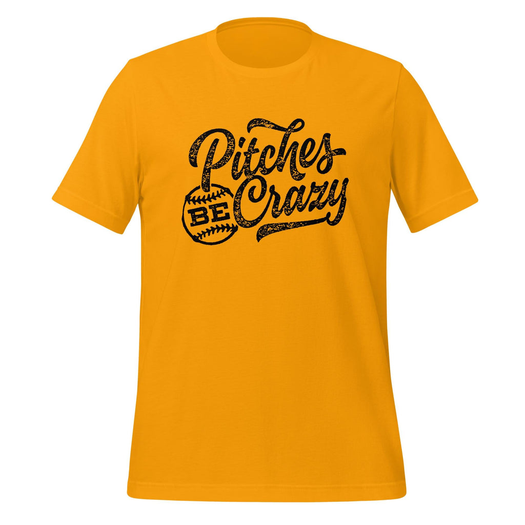 Pittsburgh Pitches Be Crazy T-Shirt