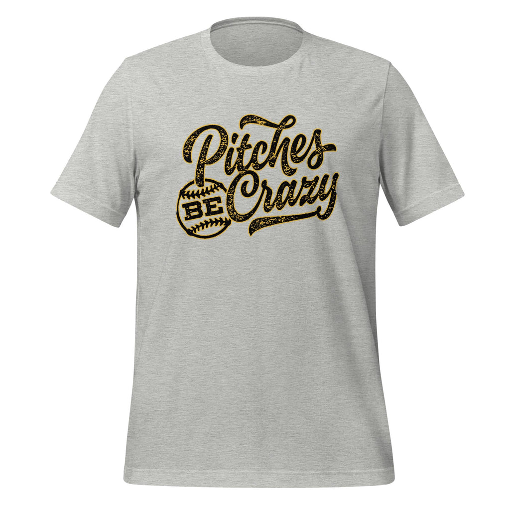 Pittsburgh Pitches Be Crazy T-Shirt