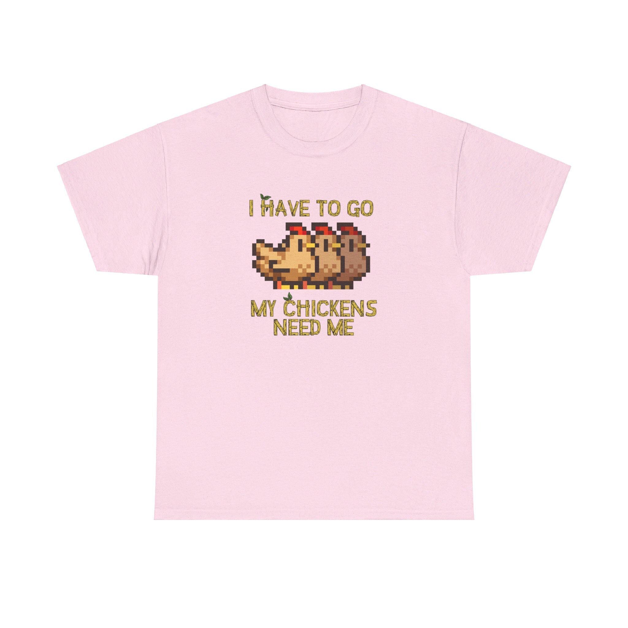 I have to go my chickens need me - Stardew Valley inspired T-Shirt - Unisex Heavy Cotton Tee