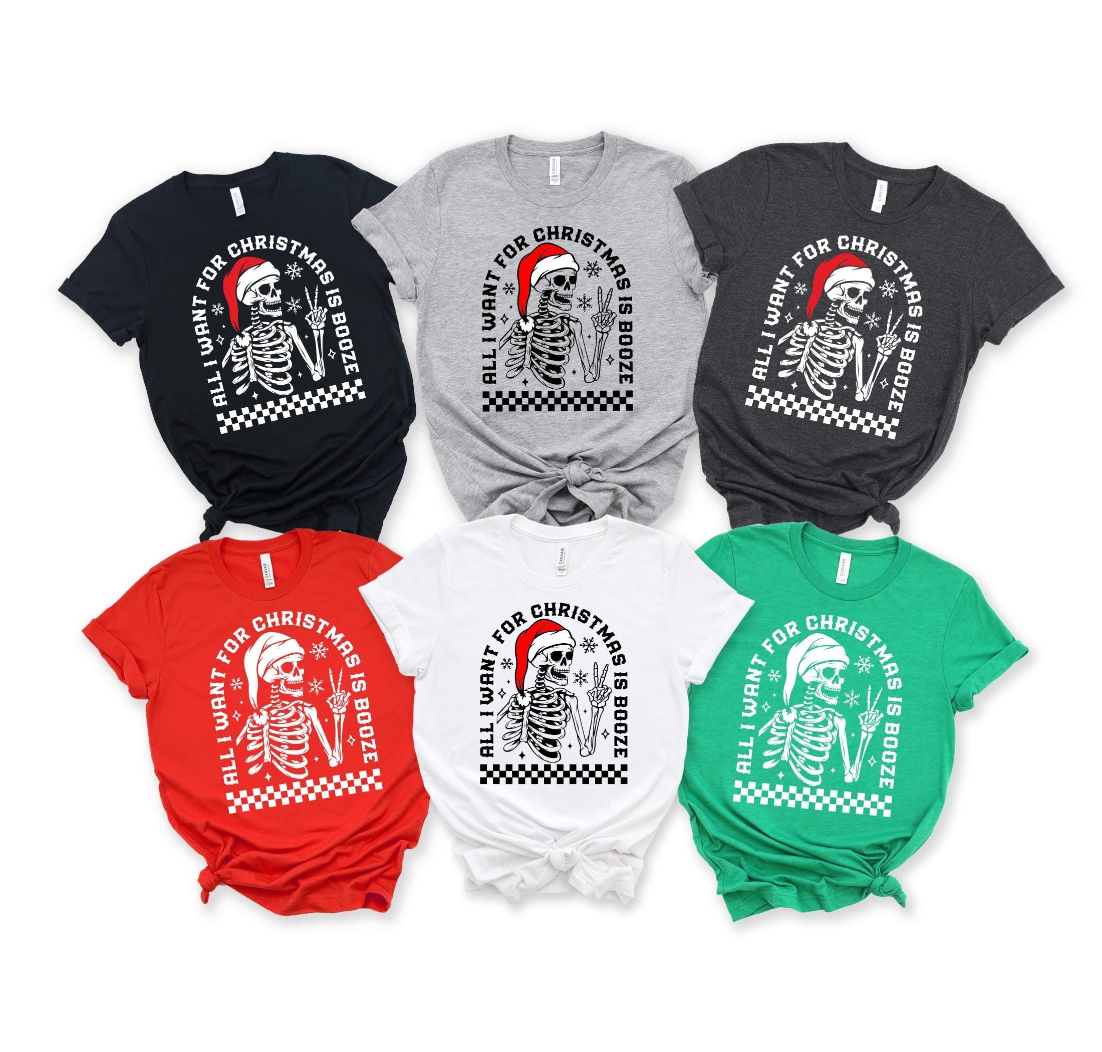 All I Want For Christmas Is Booze Shirt, Funny Drinking Shirt, Skeleton Christmas shirt,  Skeleton Christmas Sweatshirt, Christmas Shirt