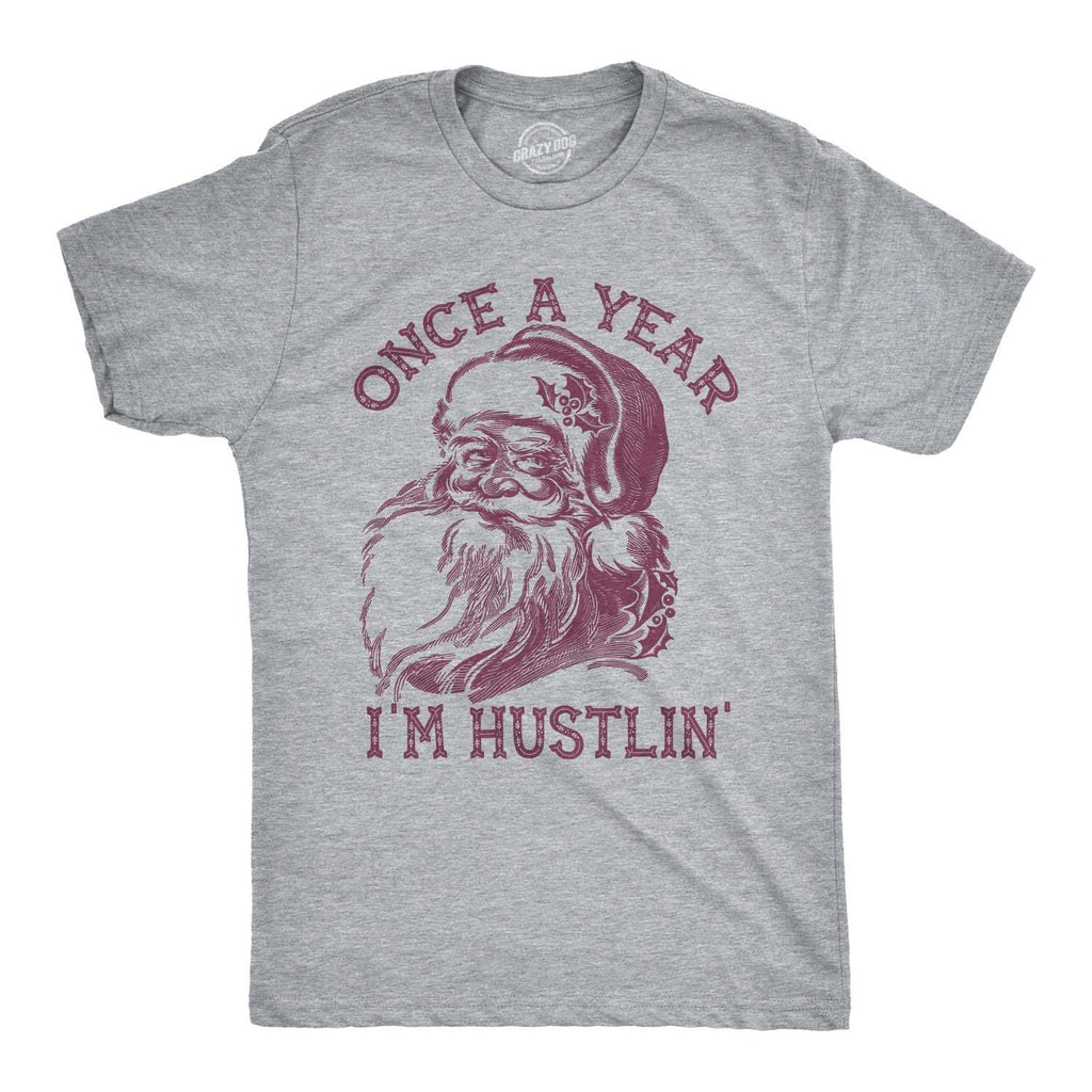 Santa Face Christmas Shirt, Christmas Shirt Man, Santa Claus Has The Right Idea, Festive Tees Men, Once  a Year, I'm Hustlin, Funny Shirts