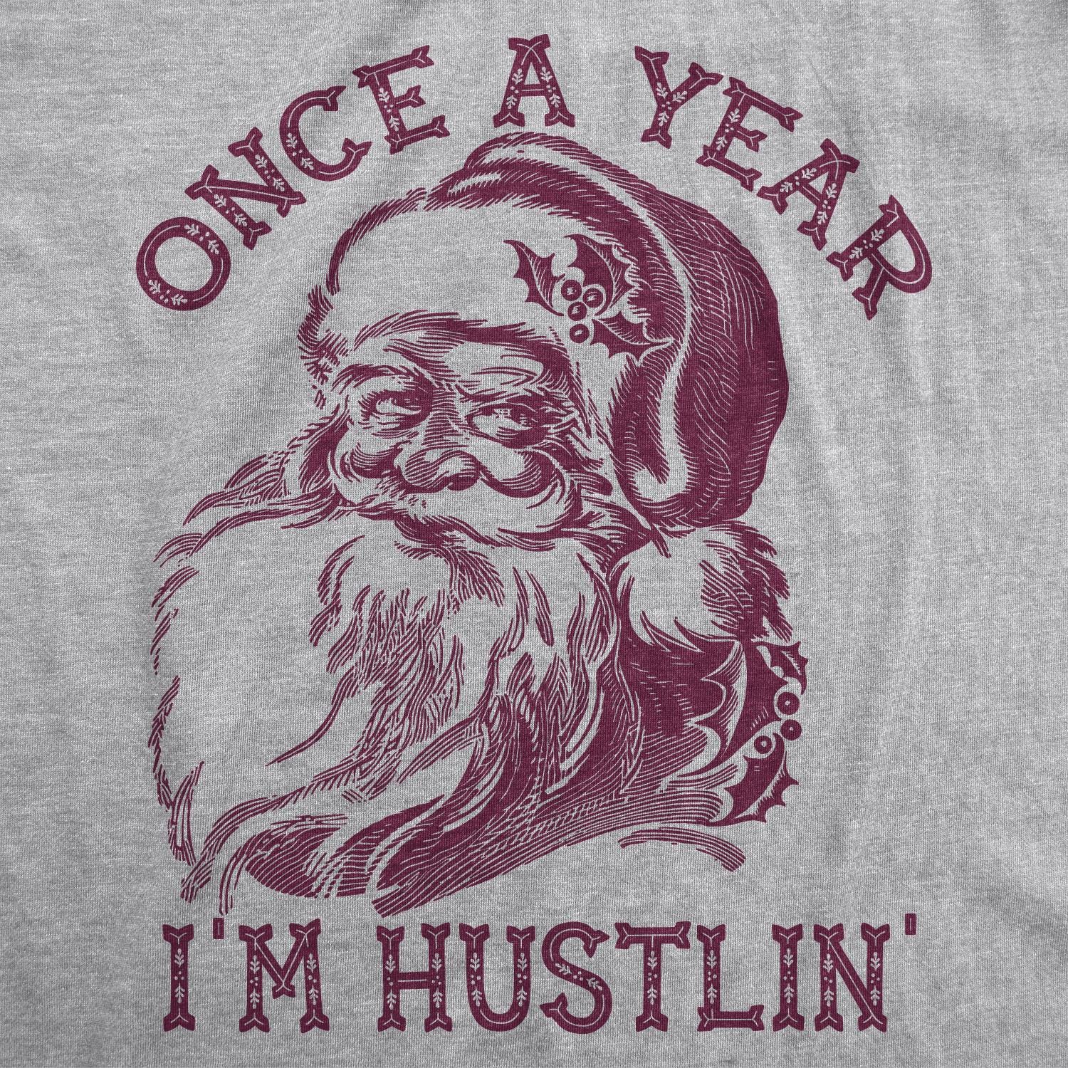 Santa Face Christmas Shirt, Christmas Shirt Man, Santa Claus Has The Right Idea, Festive Tees Men, Once  a Year, I'm Hustlin, Funny Shirts