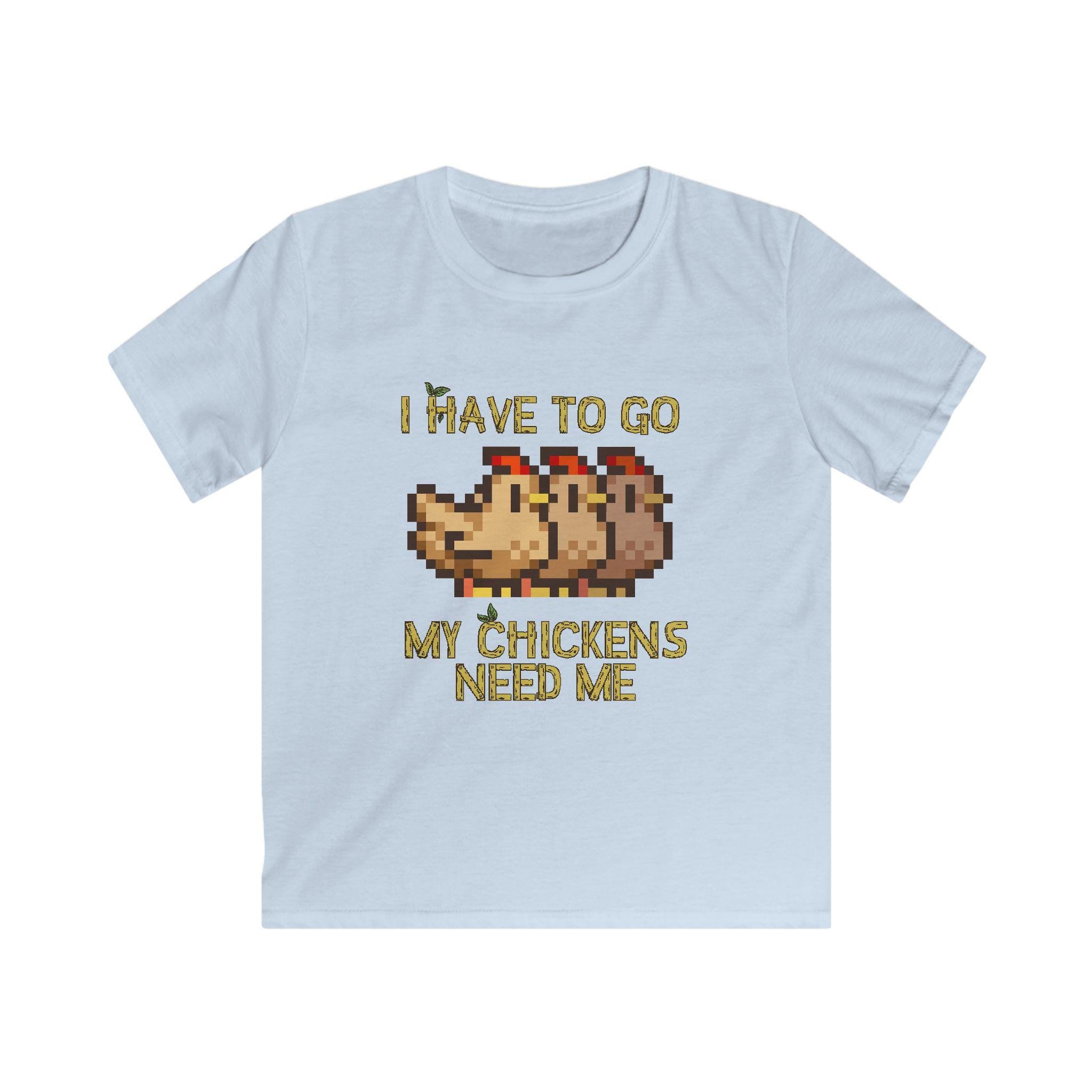 Kids Softstyle Tee - I have to go my chickens need me - Stardew Valley inspired T-Shirt