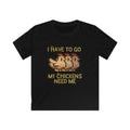 Kids Softstyle Tee - I have to go my chickens need me - Stardew Valley inspired T-Shirt