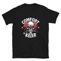 Comfort is Killer Shirt, Funny Quote Shirt, Comfortable Graphic Tee, Casual Soft Tee, Bold Statement Shirt, Unique Graphic Tee, Casual Shirt