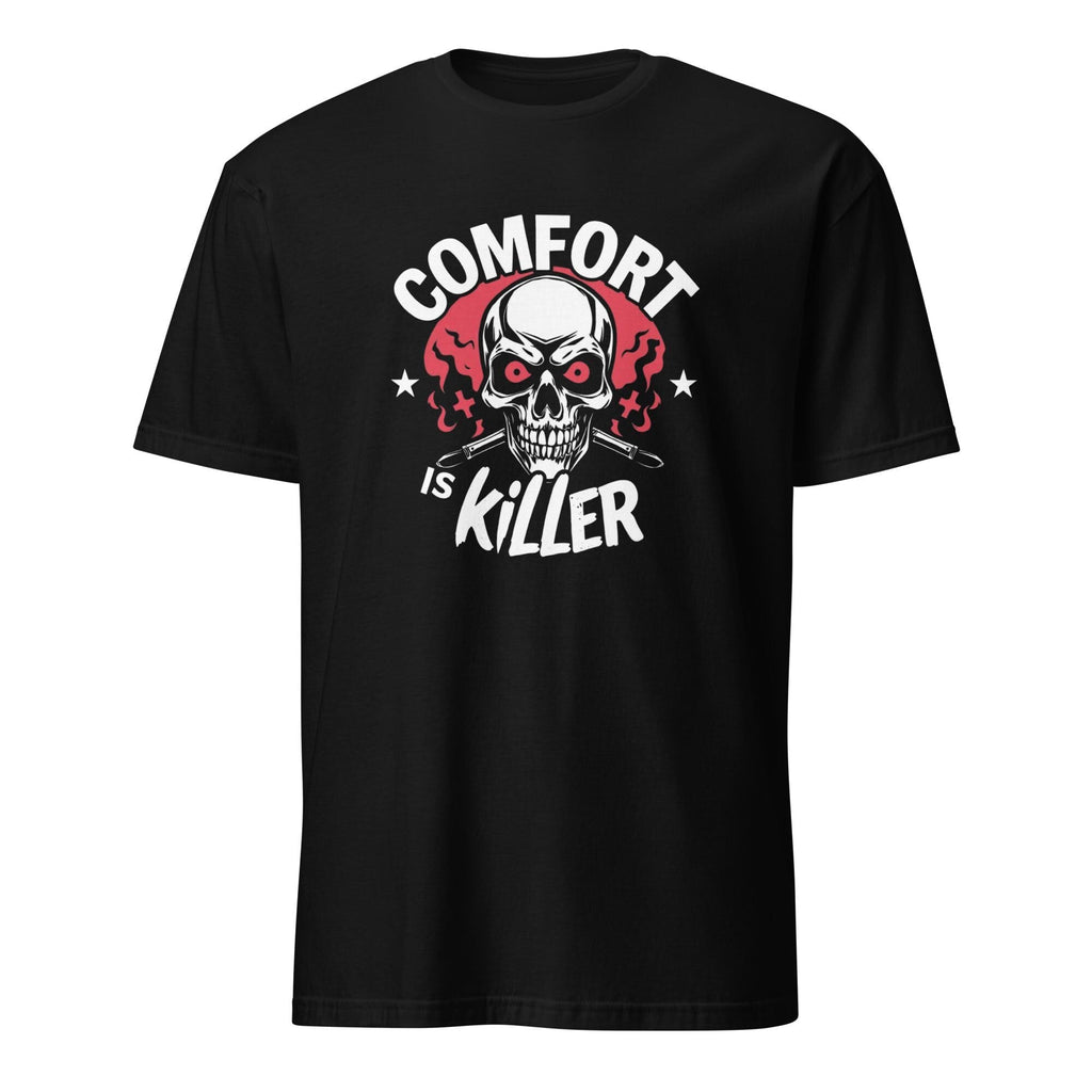 Comfort is Killer Shirt, Funny Quote Shirt, Comfortable Graphic Tee, Casual Soft Tee, Bold Statement Shirt, Unique Graphic Tee, Casual Shirt
