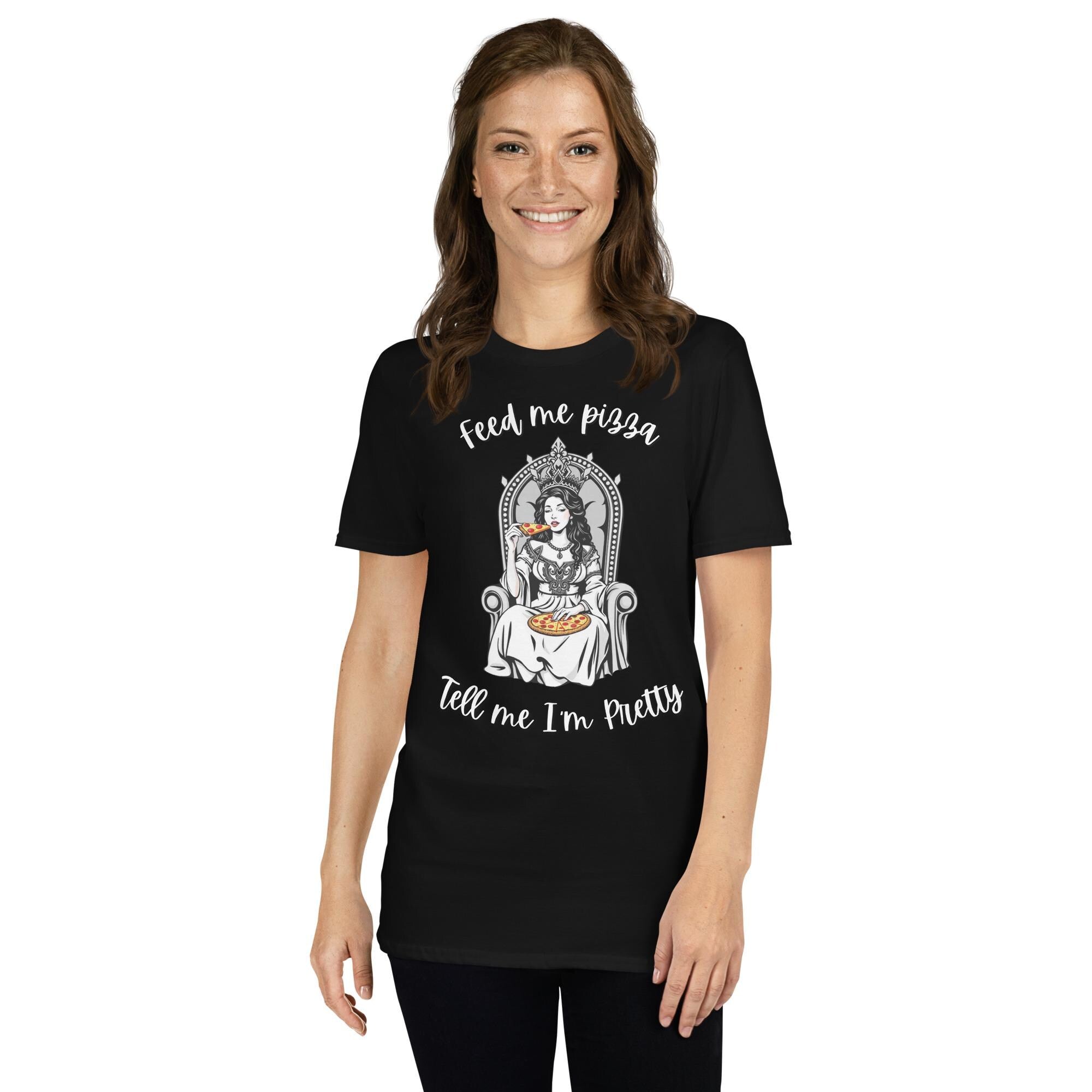 Feed Me Pizza and Tell Me I'm Pretty Graphic T-Shirt, Funny Soft Style Tee, Trendy Casual Shirt, Cute Pop Culture Statement Shirt