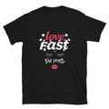 Love Fast, Die Pretty T-Shirt, Trendy Soft Style Tee, Cute Quote Shirt, Fashionable Statement Tee, Bold Graphic Shirt, Casual Love Tee