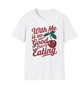 With Me Is No Good Cherry Eating Shirt