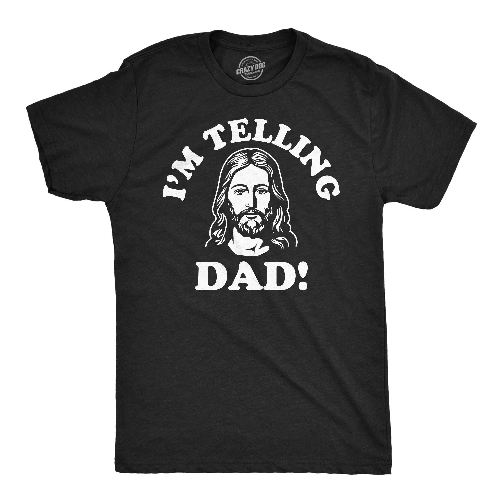 I'm Telling Dad, Faith Shirts, Mens Easter Religion Shirt, Mens Church Gospel, Religious Shirts, Easter Shirts, Jesus Shirts, Tattling Tee