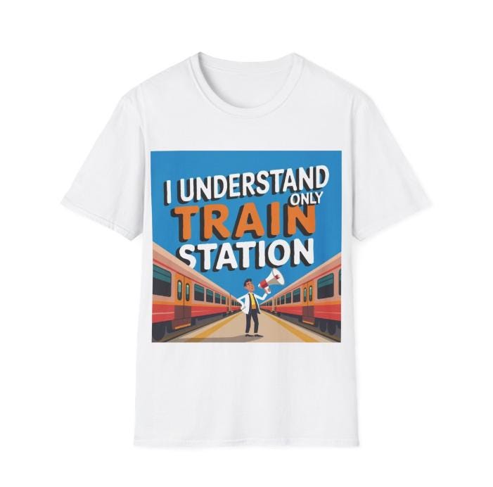 I Only Understand Train Station Shirt