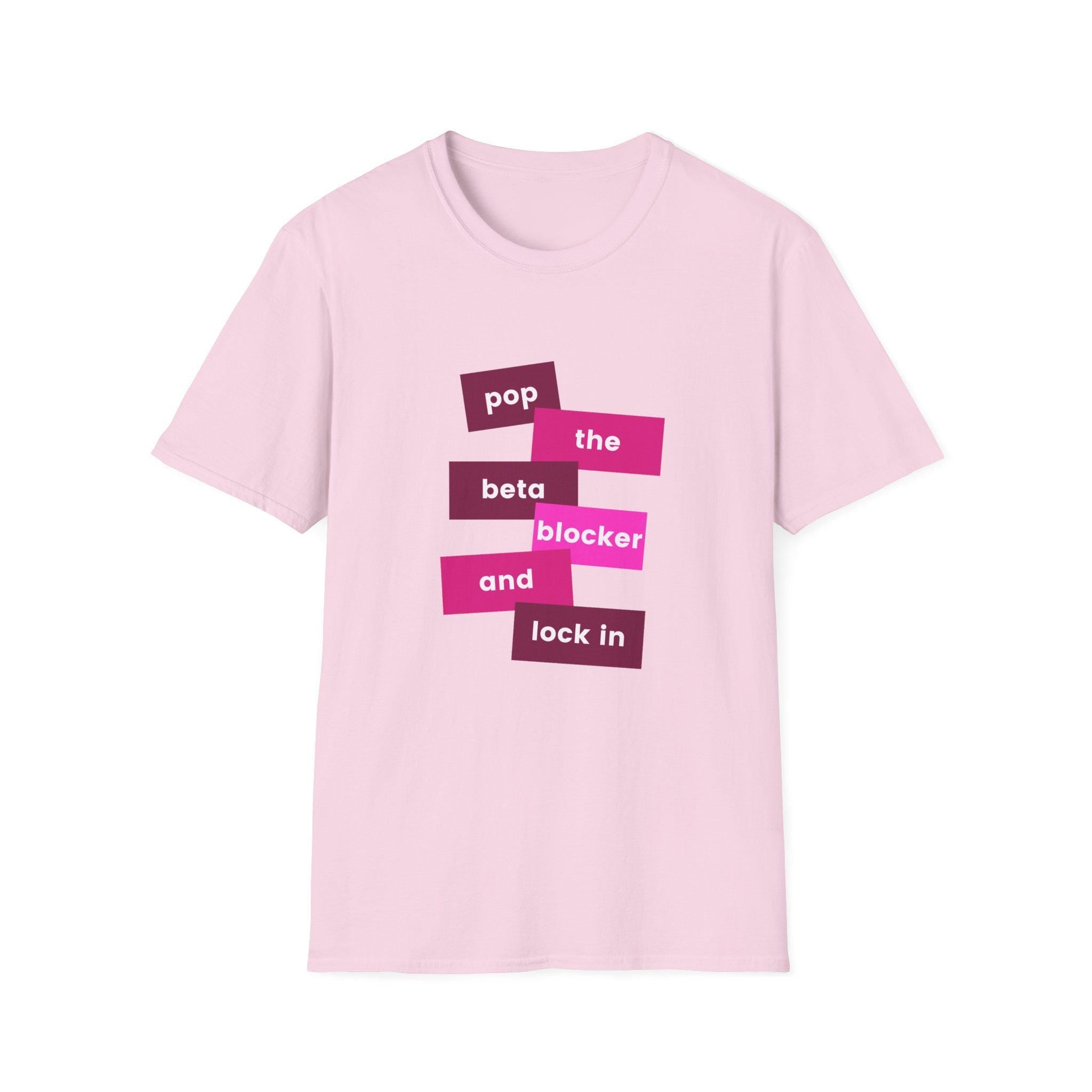 Pop the Beta Blocker and Lock In T-shirt