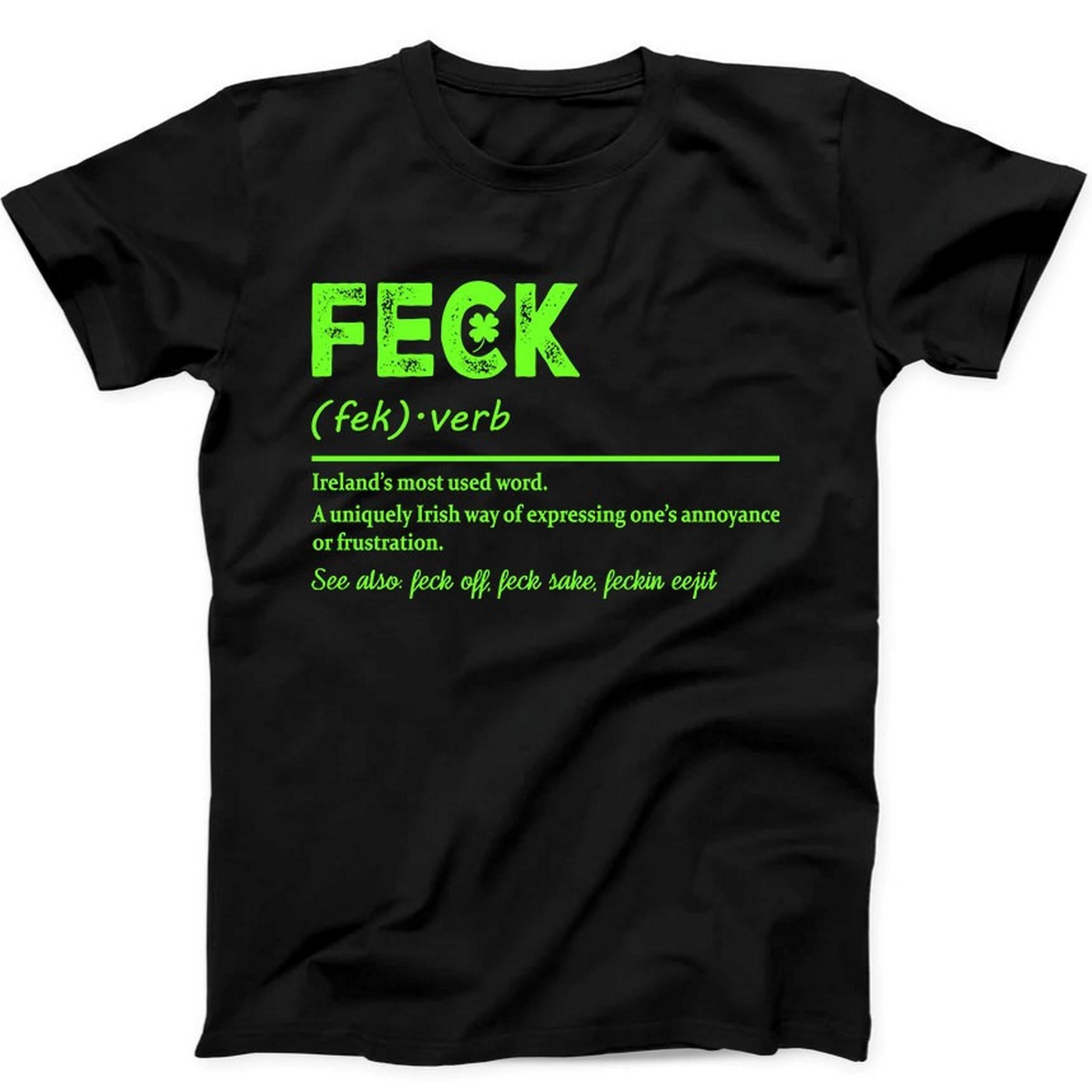 Feck Irish Word St Patricks Day Funny Gift Tee Black T Shirt B373