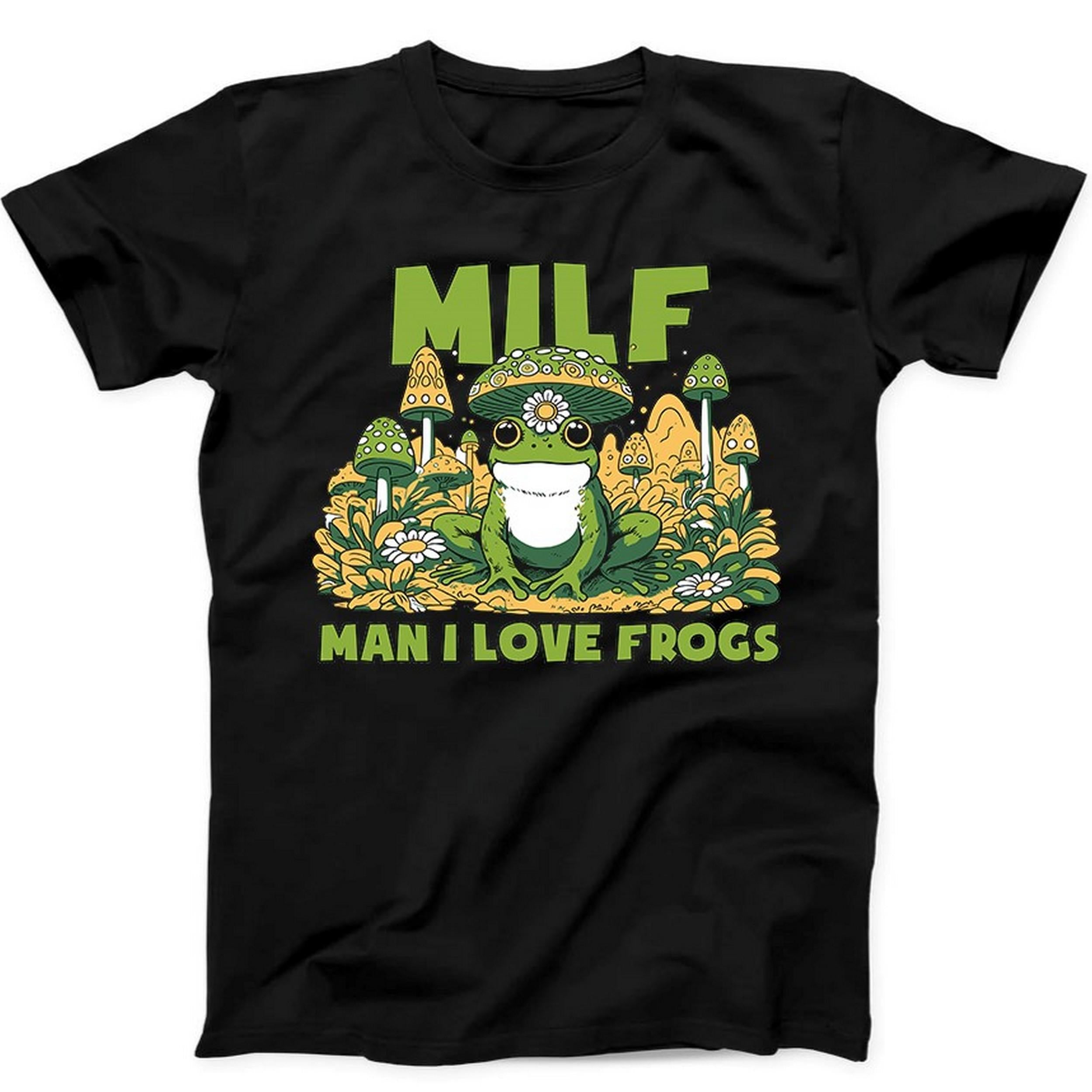 Man I Love Frogs MILF Mushrooms Cute Funny Gift Tee Black T Shirt B296