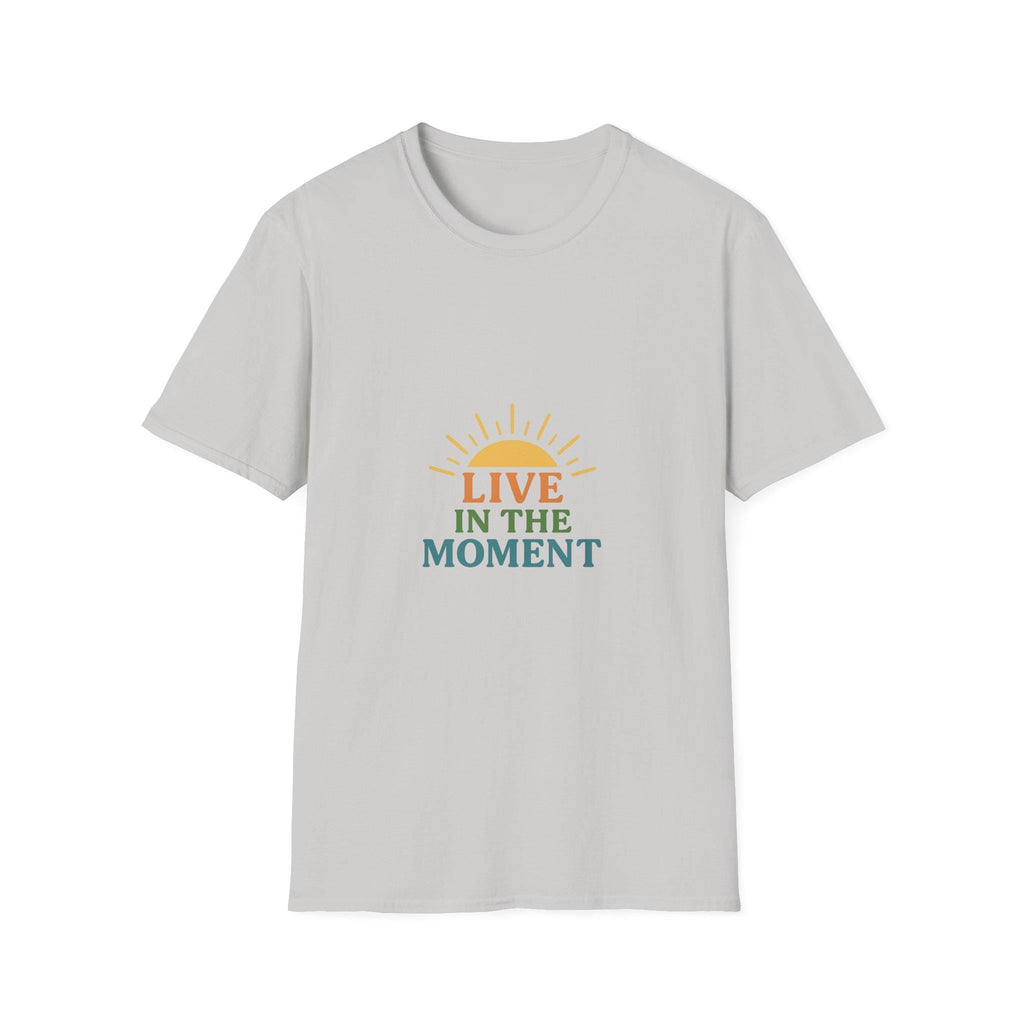 Live in the Moment T-Shirt, Unisex Softstyle Tee, Inspirational Quote Shirt, Casual Wear, Gift for Mindfulness Enthusiasts