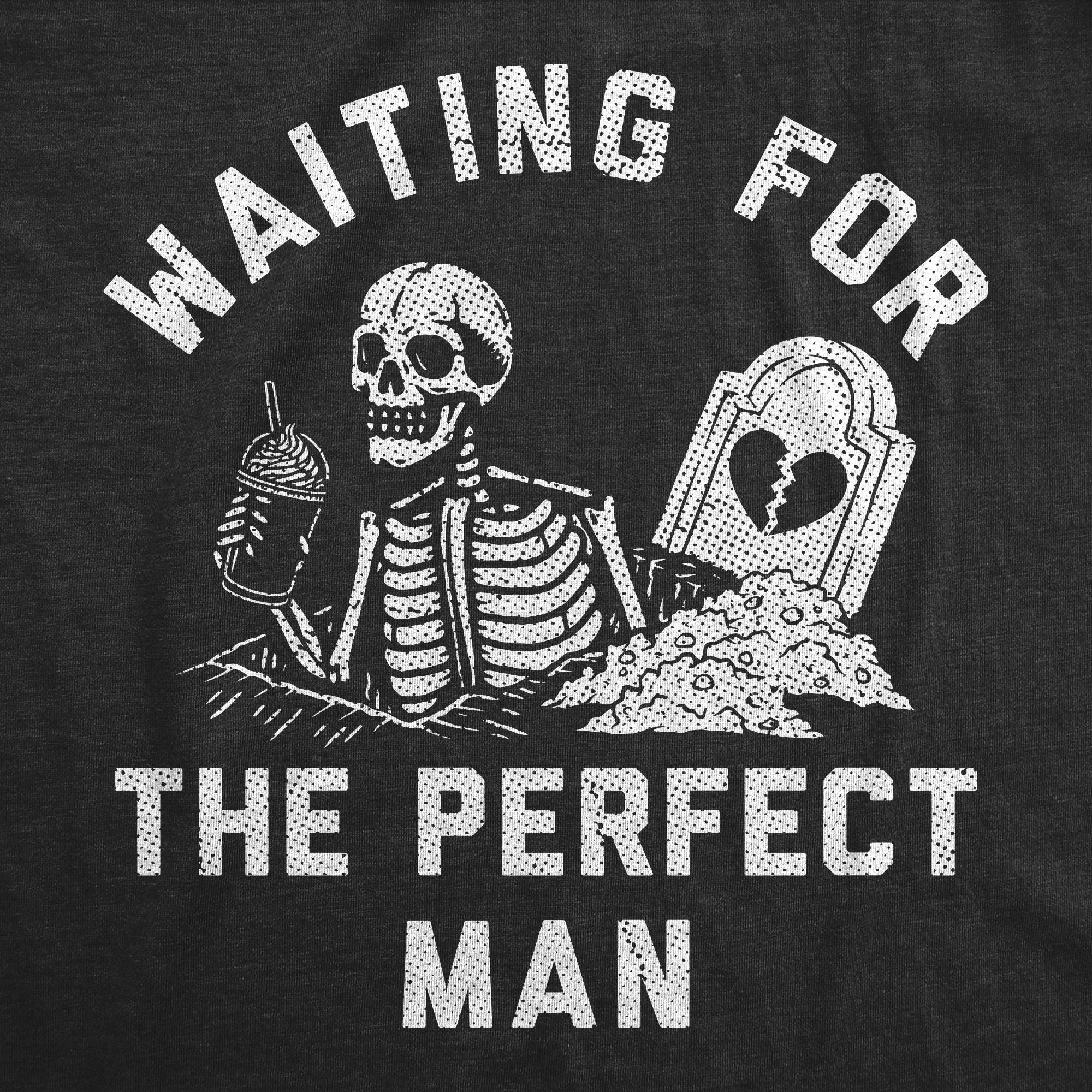 Waiting For The Perfect Man, Skeleton Shirts, Valentine's Day Shirts, Vintage Tee, Funny Shirts, Funny Book Lover Gifts, Waiting Forever