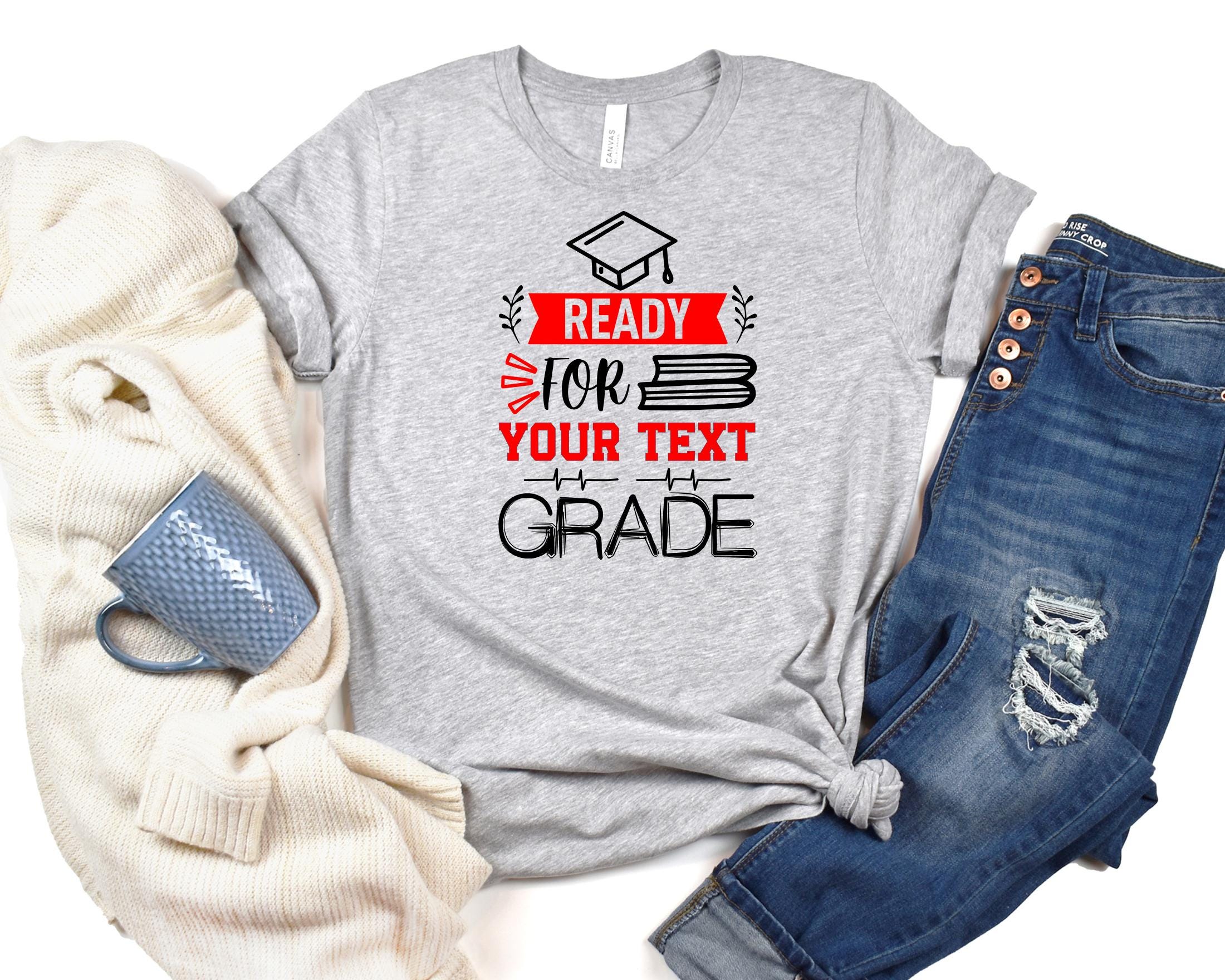 Ready For Seventh Grade Shirt, Custom Grade Sweatshirt, Graduation Gift, Custom Senior Grade Shirt, Grade Sweatshirts, Graduation Shirts