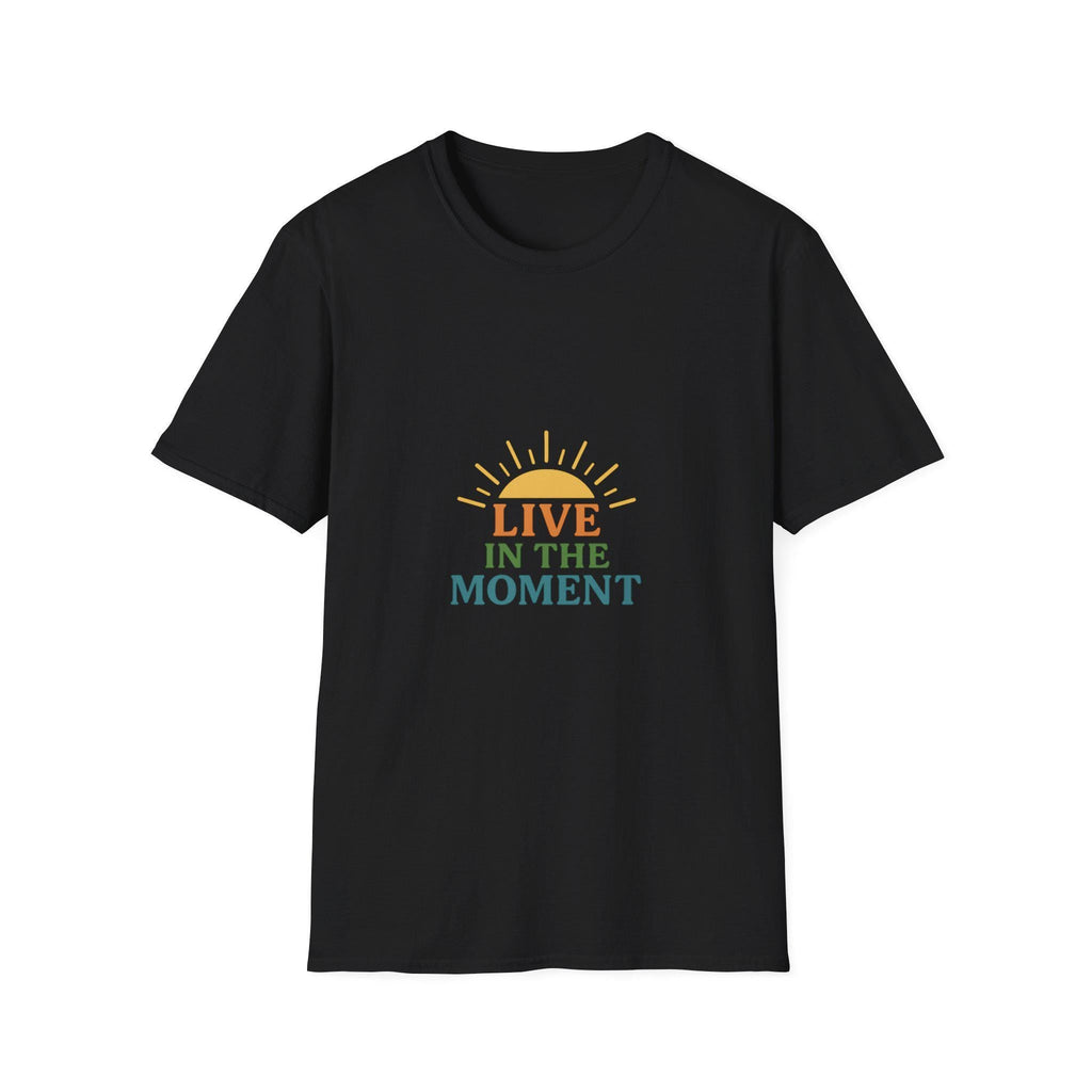 Live in the Moment T-Shirt, Unisex Softstyle Tee, Inspirational Quote Shirt, Casual Wear, Gift for Mindfulness Enthusiasts