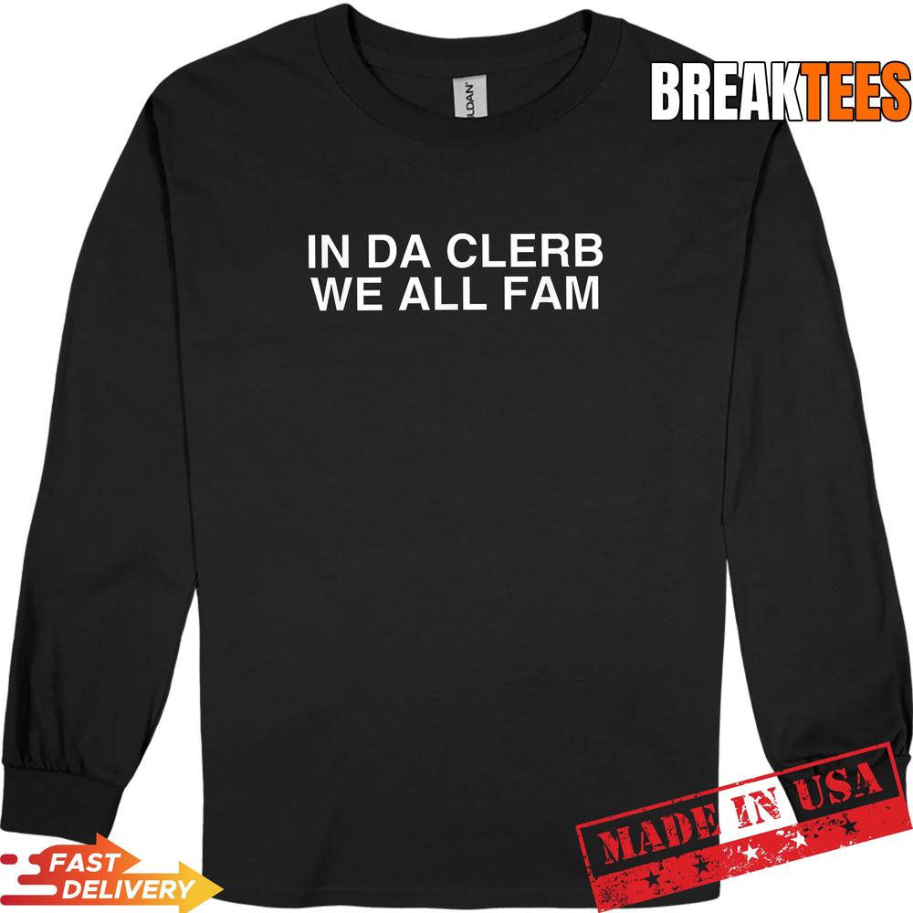 in The Club We All Fam Funny Gen Z Trend Meme Slang Raunchy T-Shirt