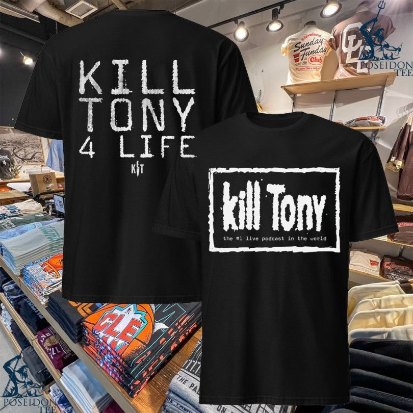 Kill Tony 4 Life The #1 Live Podcast In The World T-shirt